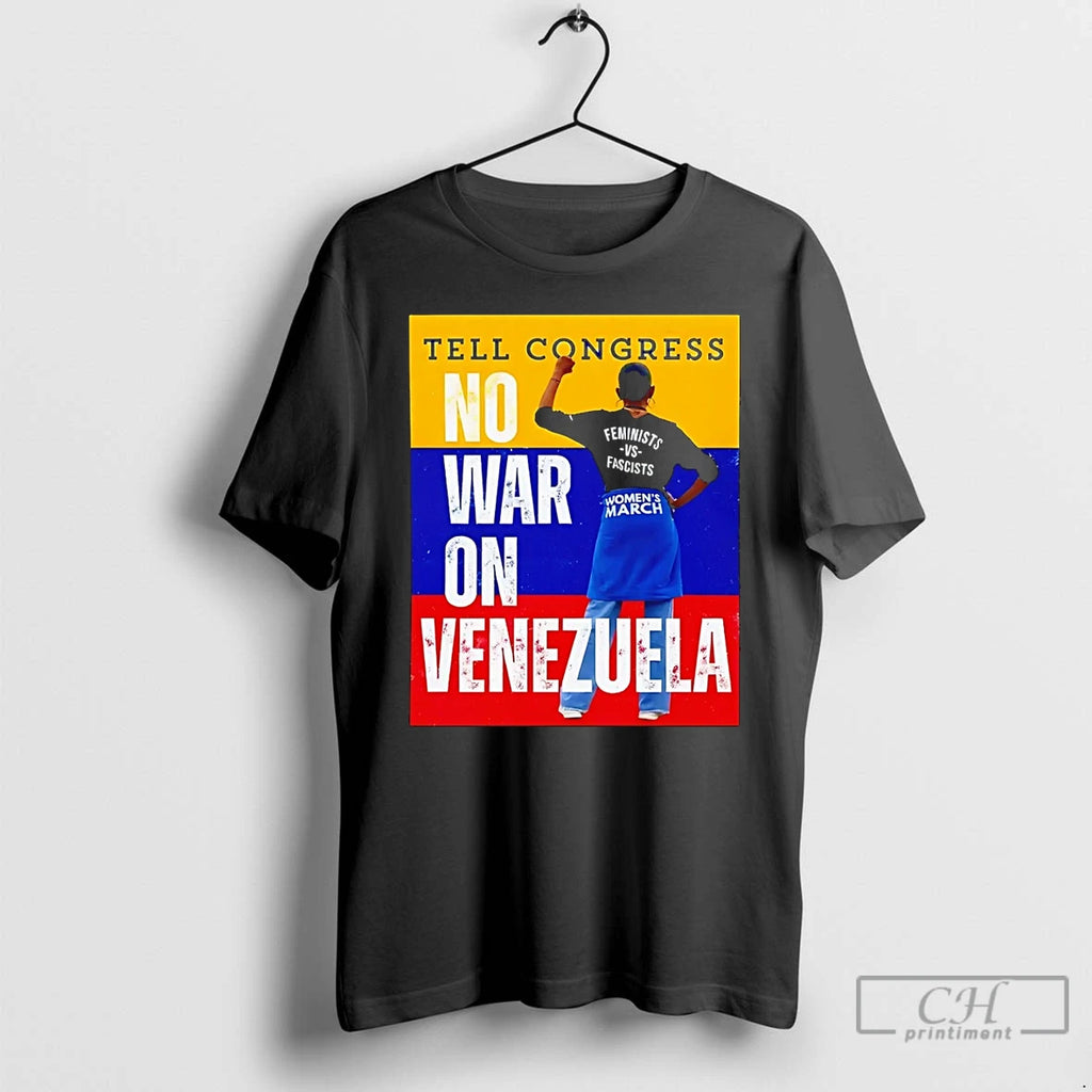 Premium Tell Congress No War On Venezuela Flag T-Shirts, Hoodie, Sweatshirt | PopFlextees.com