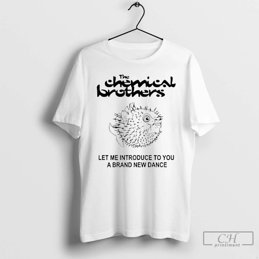 Premium The Chemical Brothers Let Me Introduce To You A Brand New Dance Vintage T-Shirts, Hoodie, Sweatshirt
