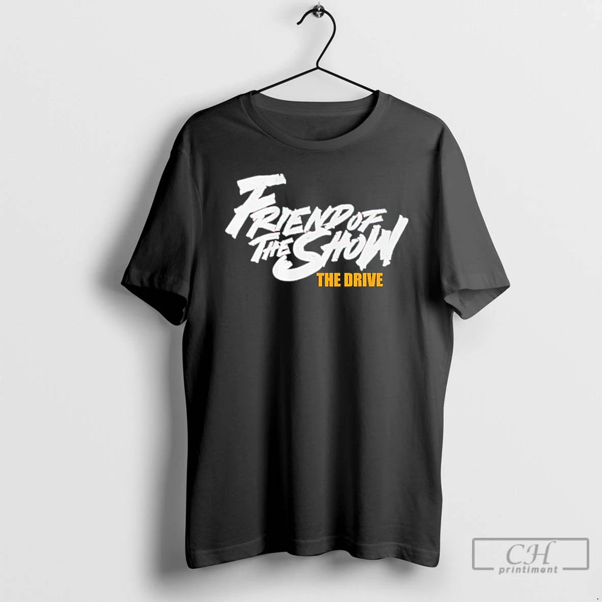 Premium The Drive Friend Of The Show 96 5 The Fan T-Shirts, Hoodie, Sweatshirt | PopFlextees.com