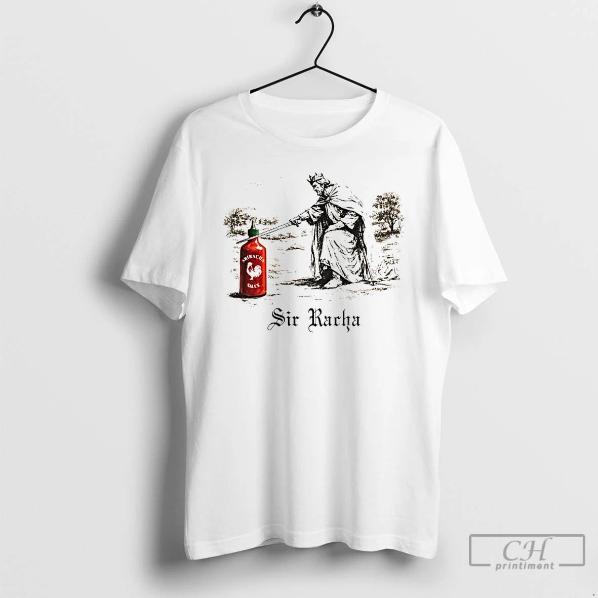 Premium The King Sriracha Sir Racha T-Shirts, Hoodie, Sweatshirt | PopFlextees.com