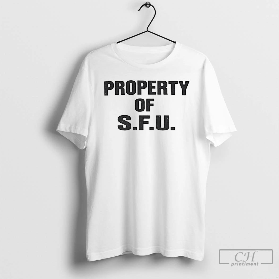 Premium The Secret Of My Success Property Of Sfu T-Shirts, Hoodie, Sweatshirt | PopFlextees.com