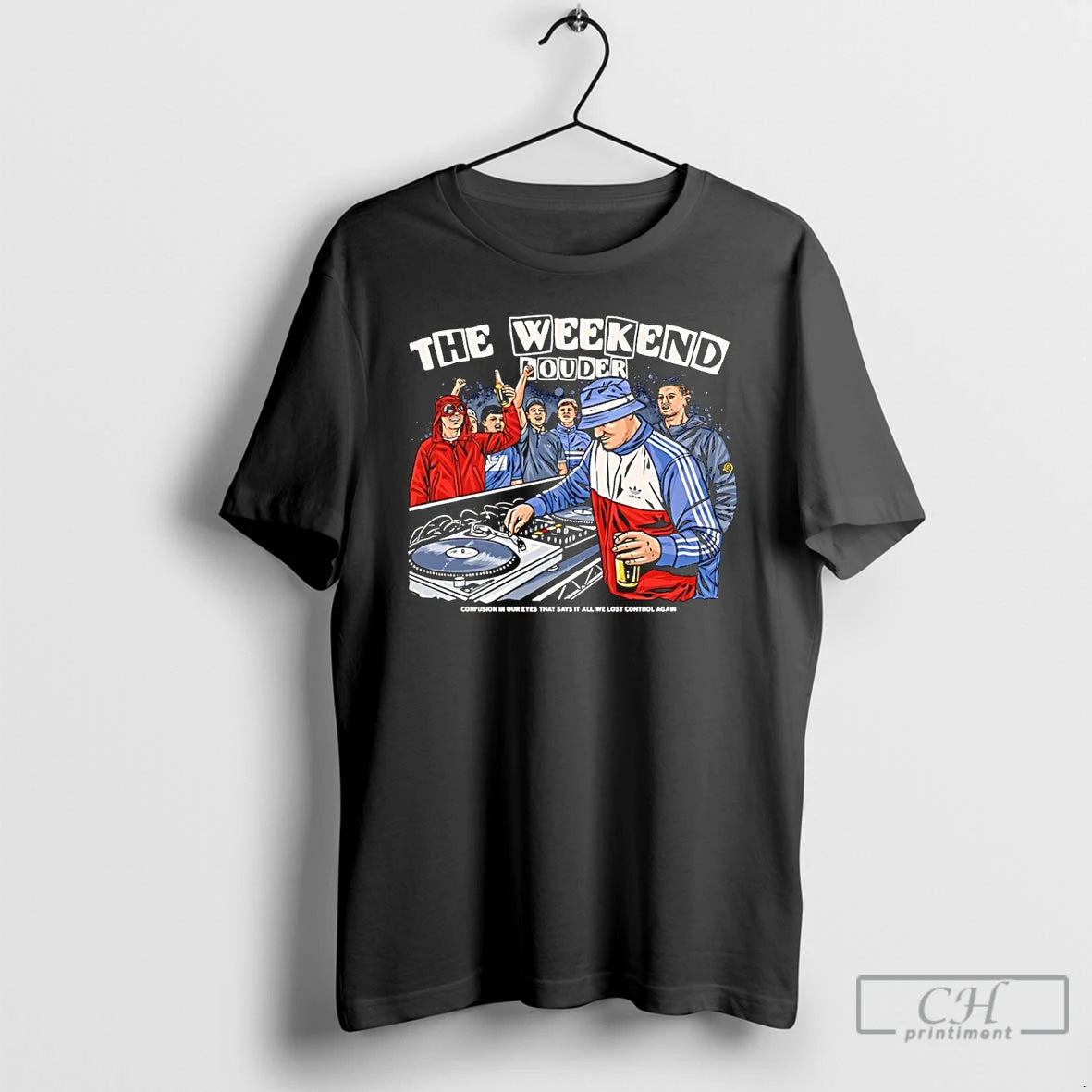 Premium The Weekend Louder Confusion In Our Eyes That Says It All T Shirts Sweater Hoodie, Sweatshirt | PopFlextees.com