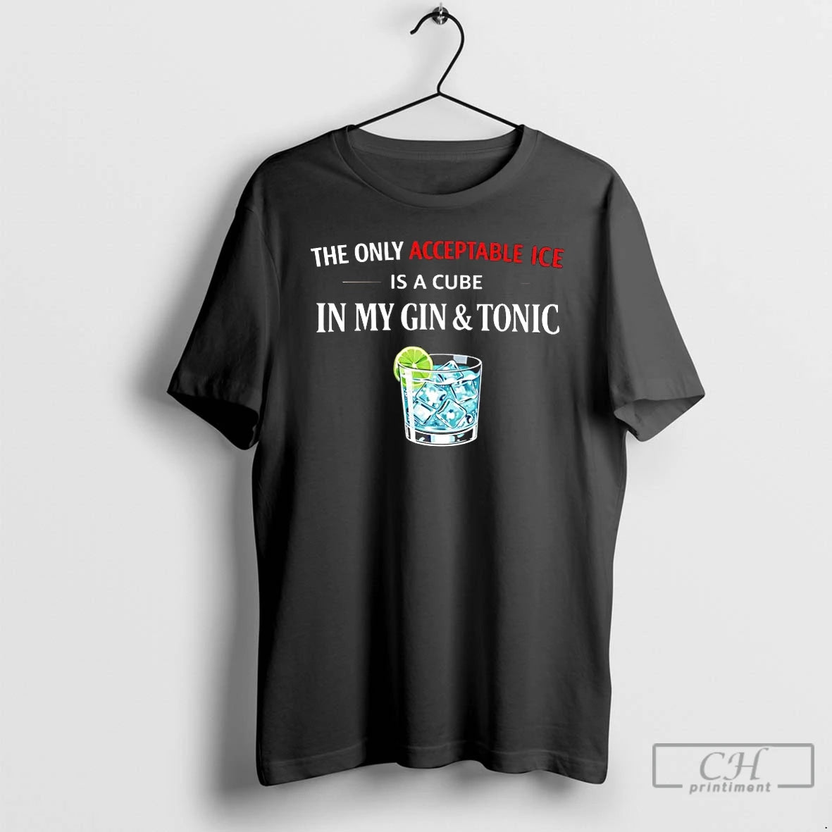 Premium The Only Acceptable Ice Is A Cube In My Gin And Tonic Tee Hoodie, Sweatshirt | PopFlextees.com