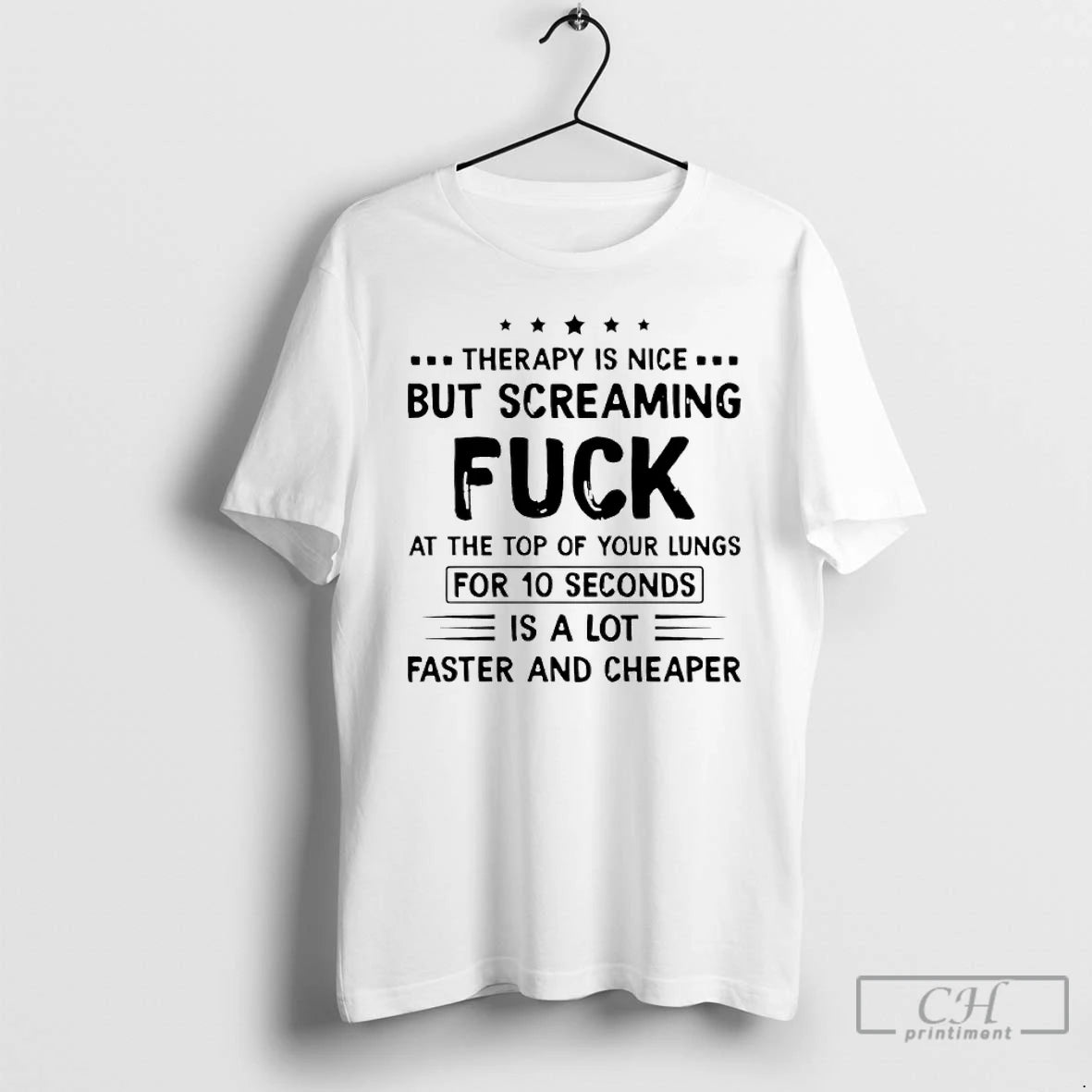 Premium Therapy Is Nice But Screaming Fuck At The Top Of Your Lungs For 10 T-Shirts, Hoodie, Sweatshirt | PopFlextees.com