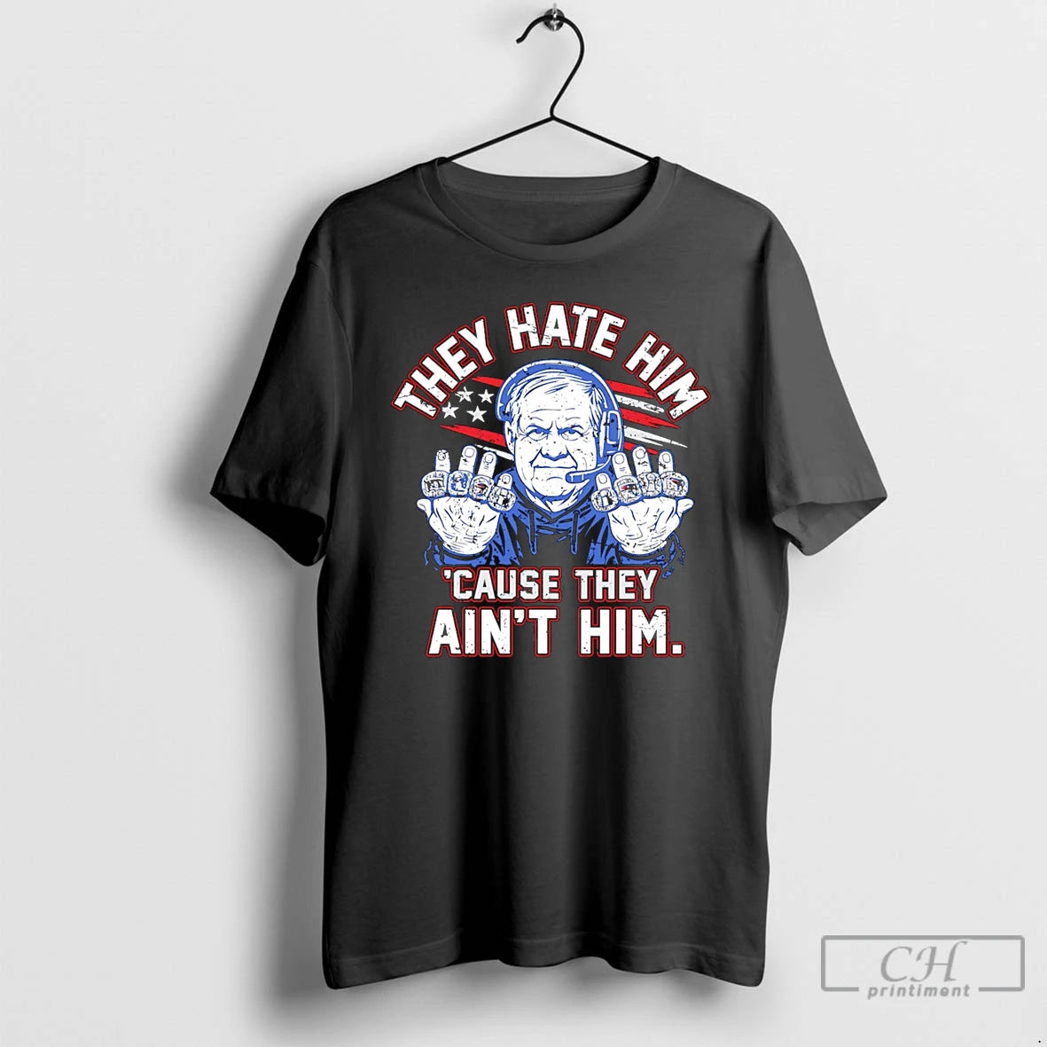 Premium They Hate Him Cause They Aint Him New England Football Coach Rings T Shirts Hoodie, Sweatshirt | PopFlextees.com