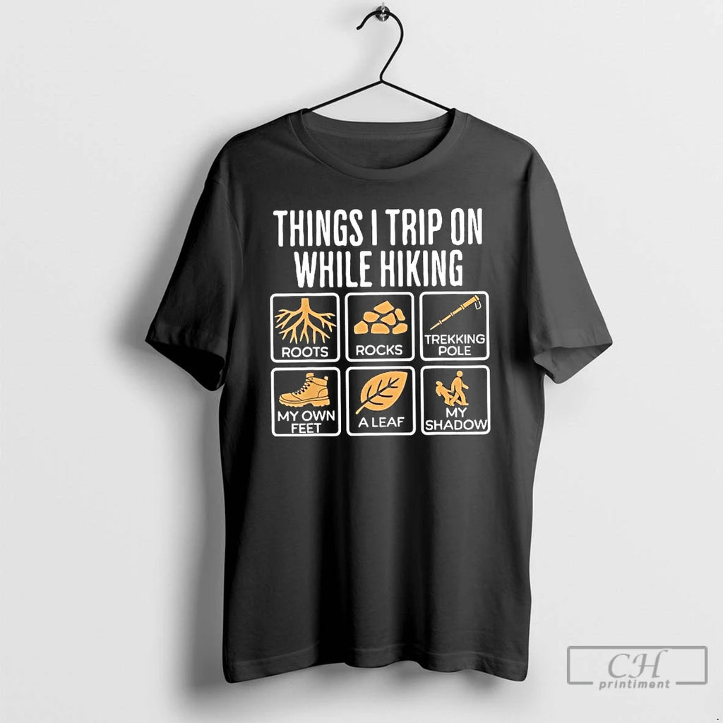 Premium Things I Trip On While Hiking Roots Rocks Trekking Pole T-Shirts, Hoodie, Sweatshirt | PopFlextees.com