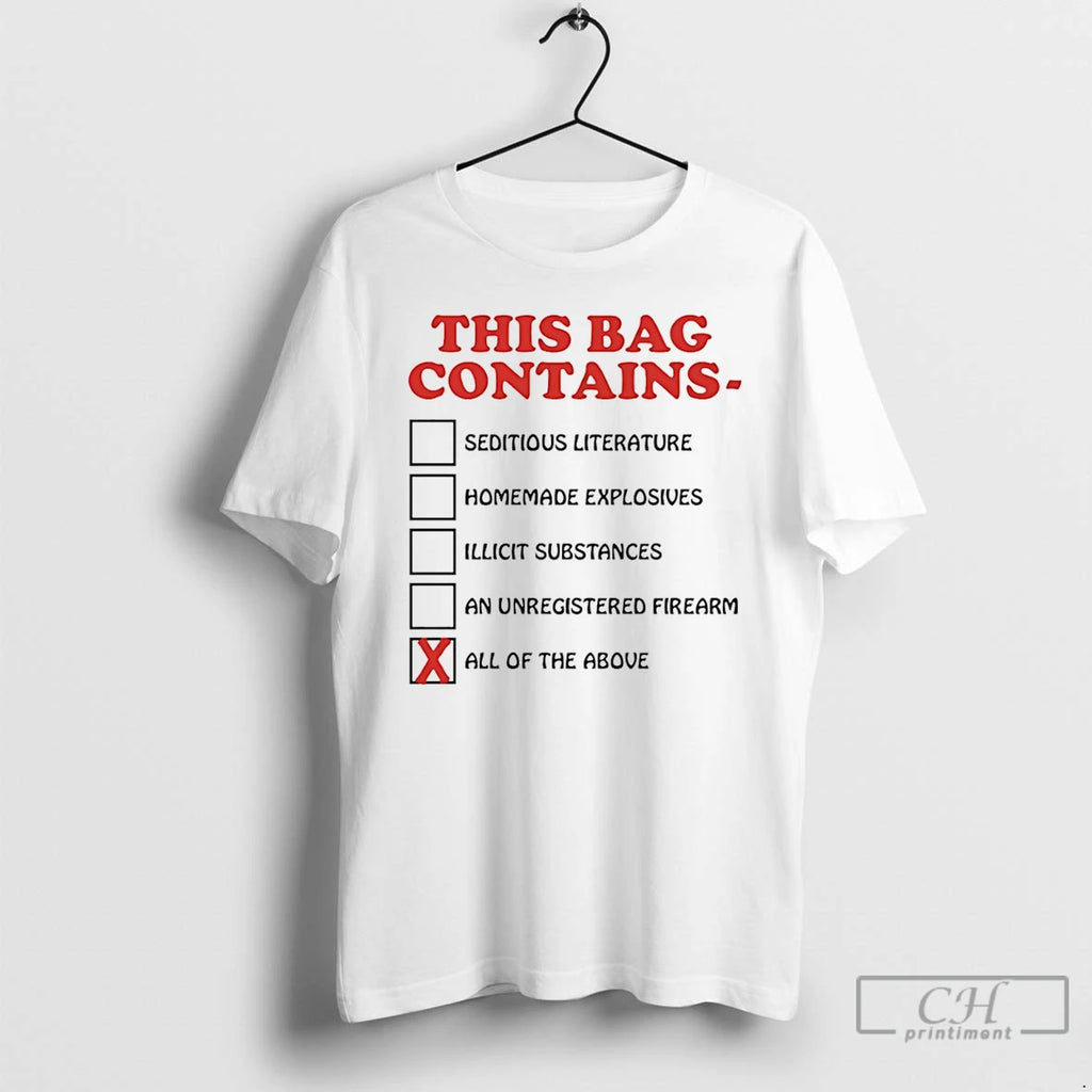 Premium This Bag Contains All Of The Above T-Shirts, Hoodie, Sweatshirt | PopFlextees.com