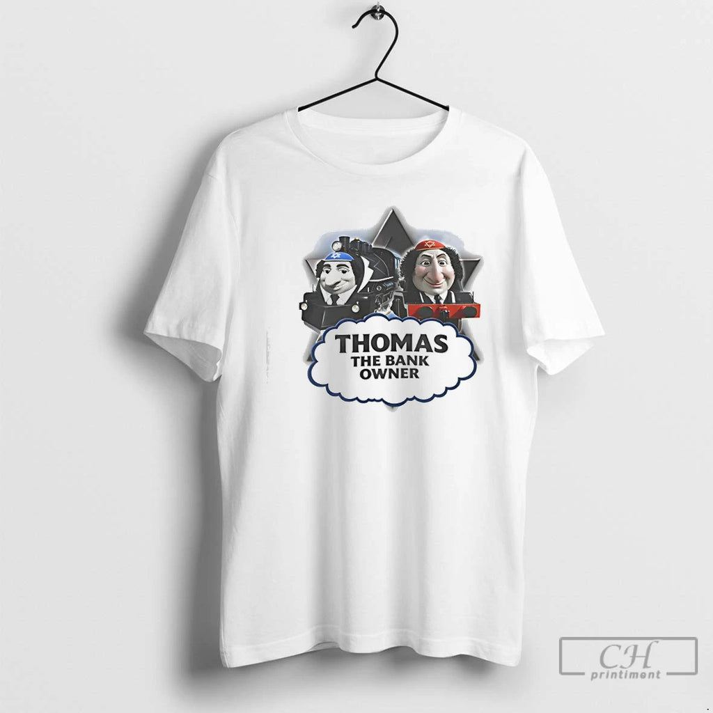 Premium Thomas The Bank Owner T-Shirts, Hoodie, Sweatshirt | PopFlextees.com