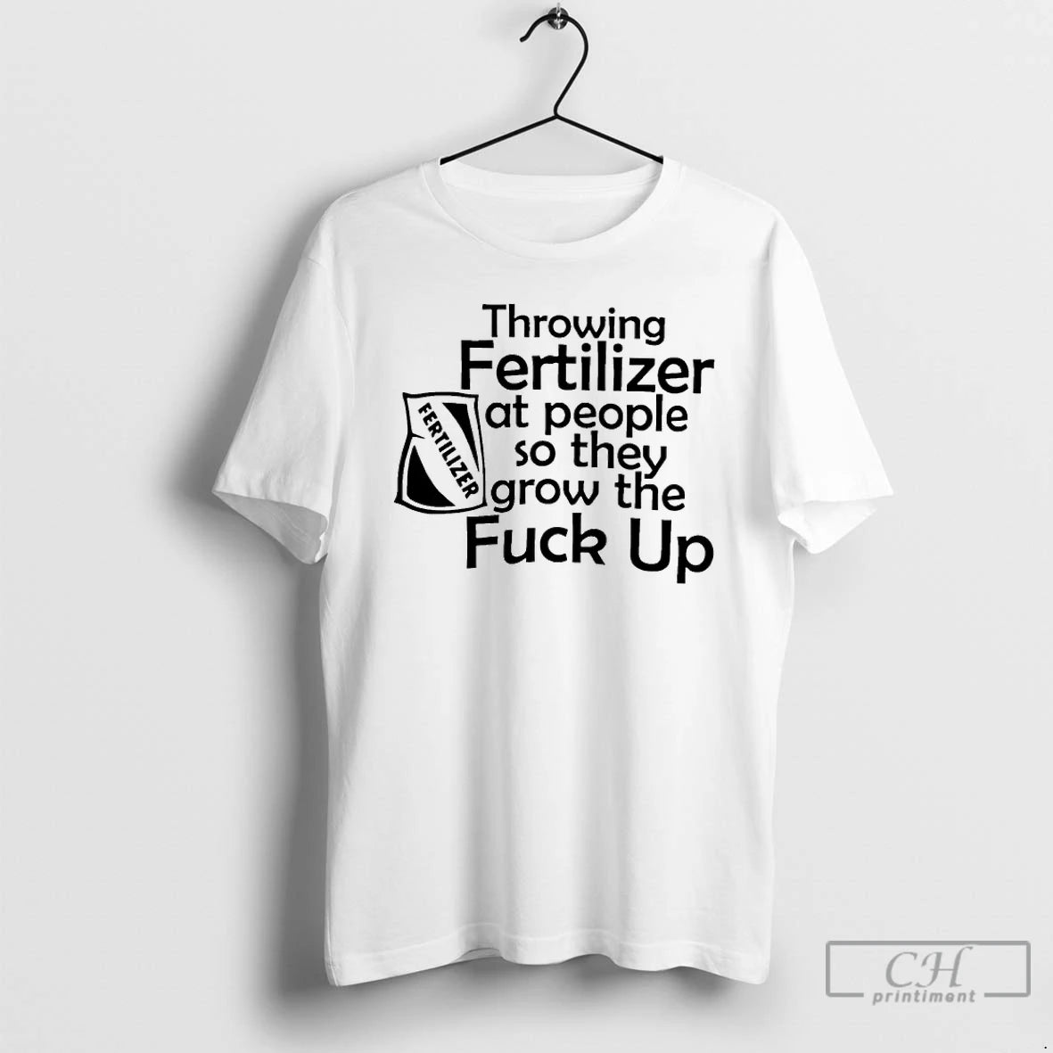 Premium Throwing Fertilizer At People So They Grow The Fuck Up T-Shirts, Hoodie, Sweatshirt | PopFlextees.com