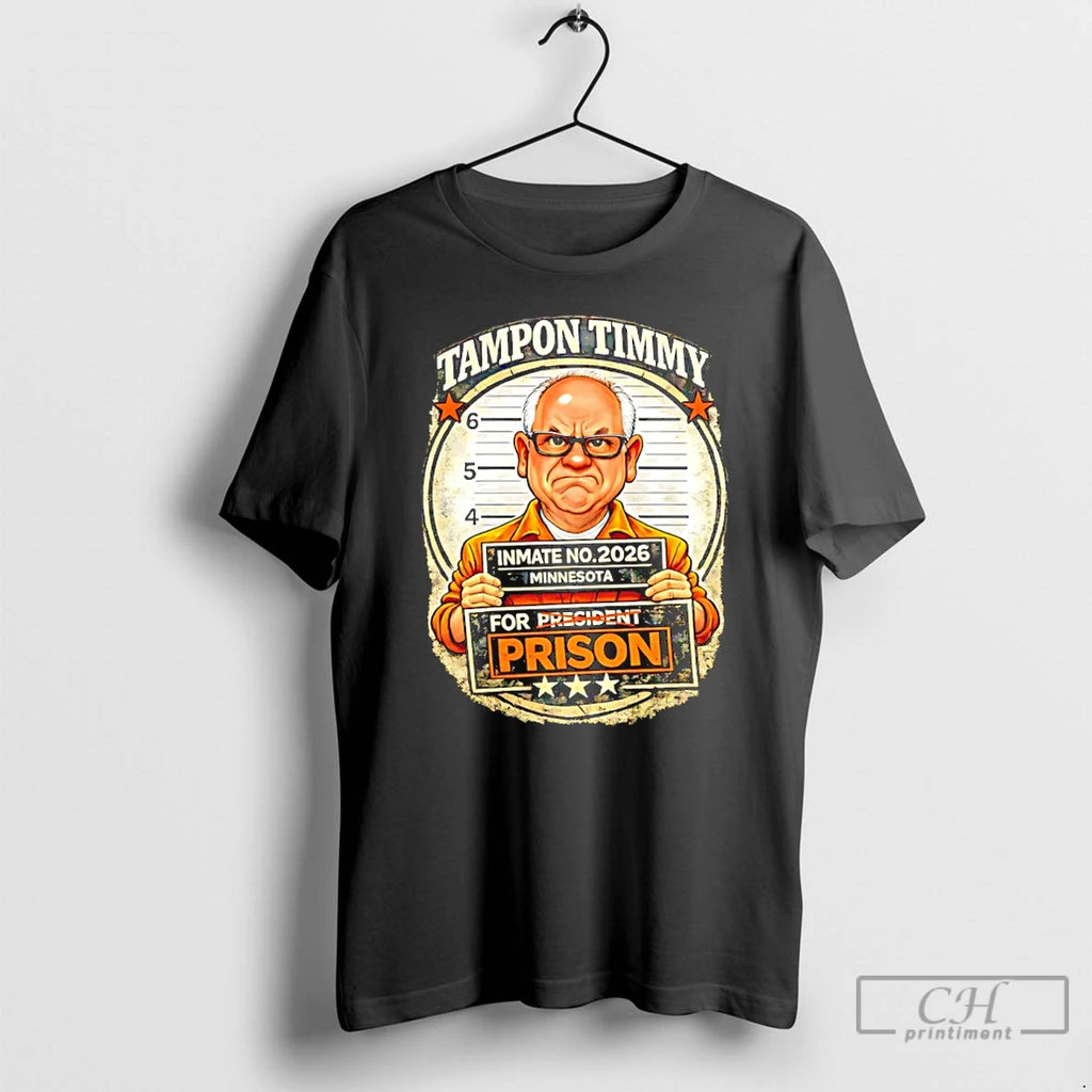 Premium Tim Walz Tampon Tim For Prison Inmate No 2026 Mugshot T-Shirts, Hoodie, Sweatshirt | PopFlextees.com