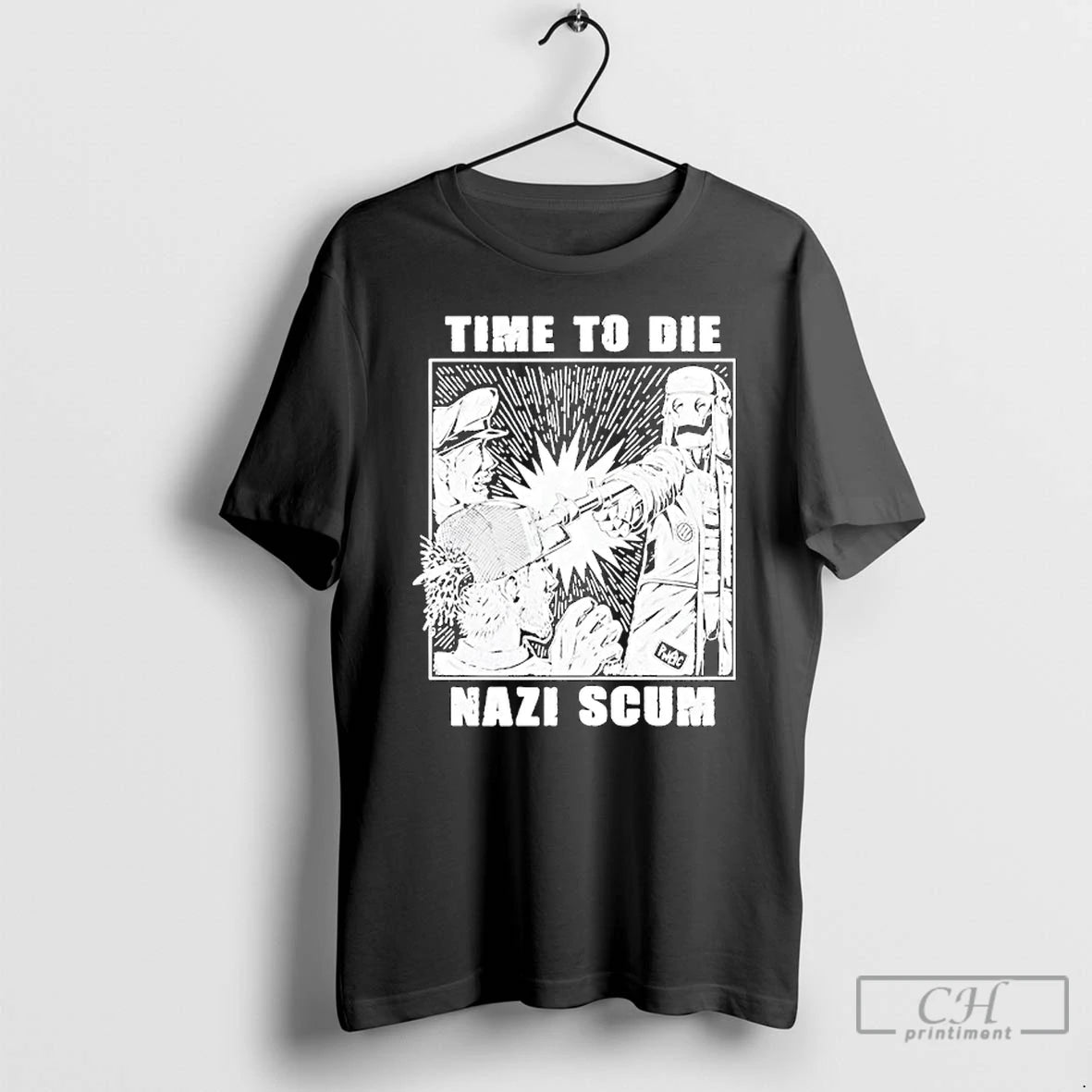 Premium Time To Die Nazi Scum T-Shirts, Hoodie, Sweatshirt | PopFlextees.com