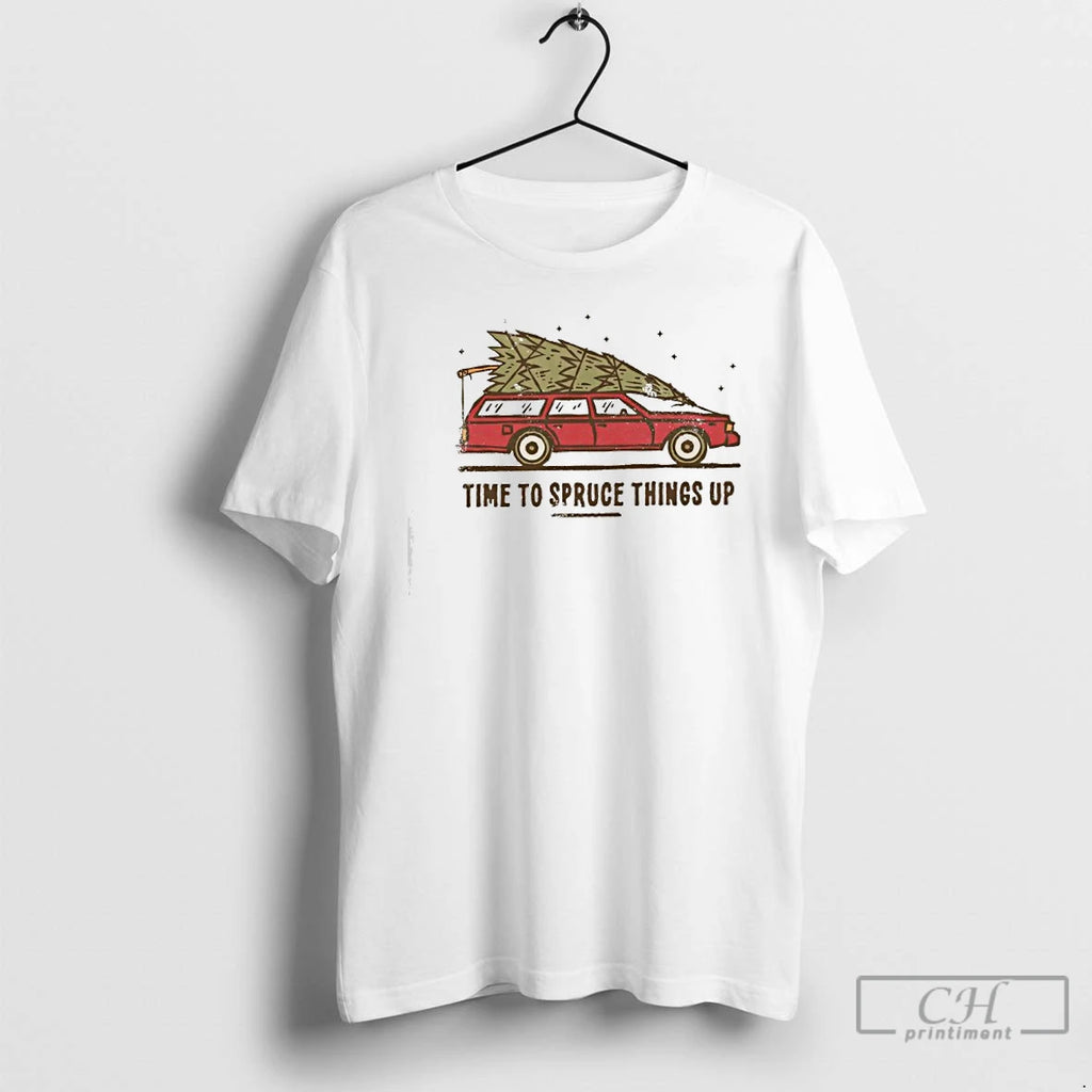 Premium Time To Spruce Things Up Christmas T-Shirts, Hoodie, Sweatshirt | PopFlextees.com