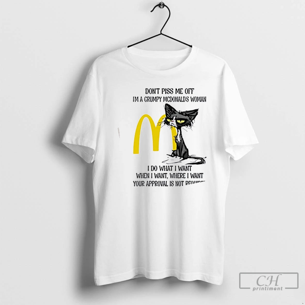 Premium Tired Cat Dont Piss Me Off Im A Grumpy Mcdonalds Woman I Do What T-Shirts, Hoodie, Sweatshirt | PopFlextees.com