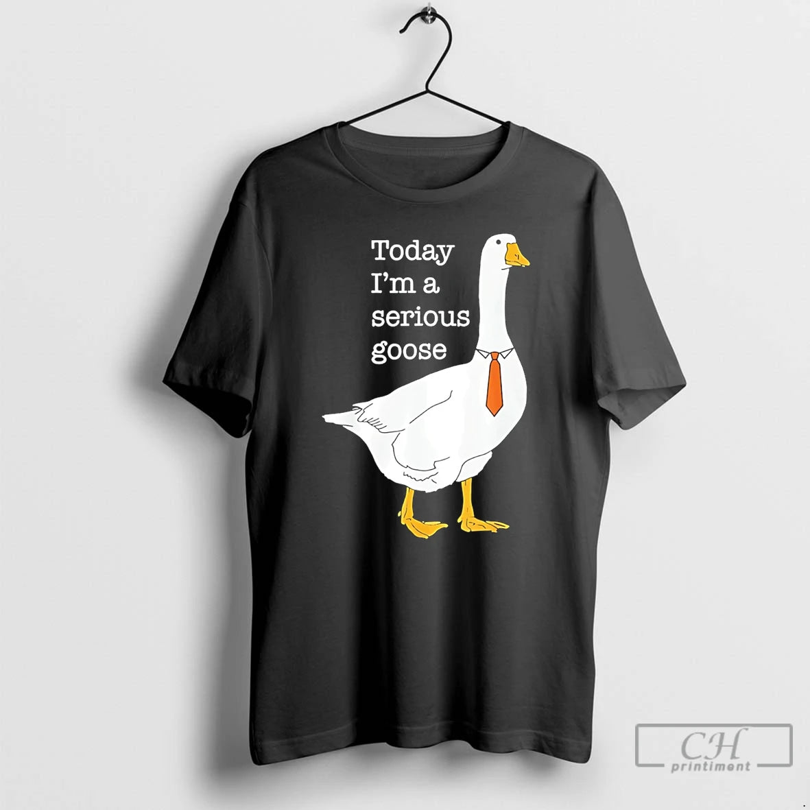 Premium Today Im A Serious Goose Funny T-Shirts, Hoodie, Sweatshirt | PopFlextees.com