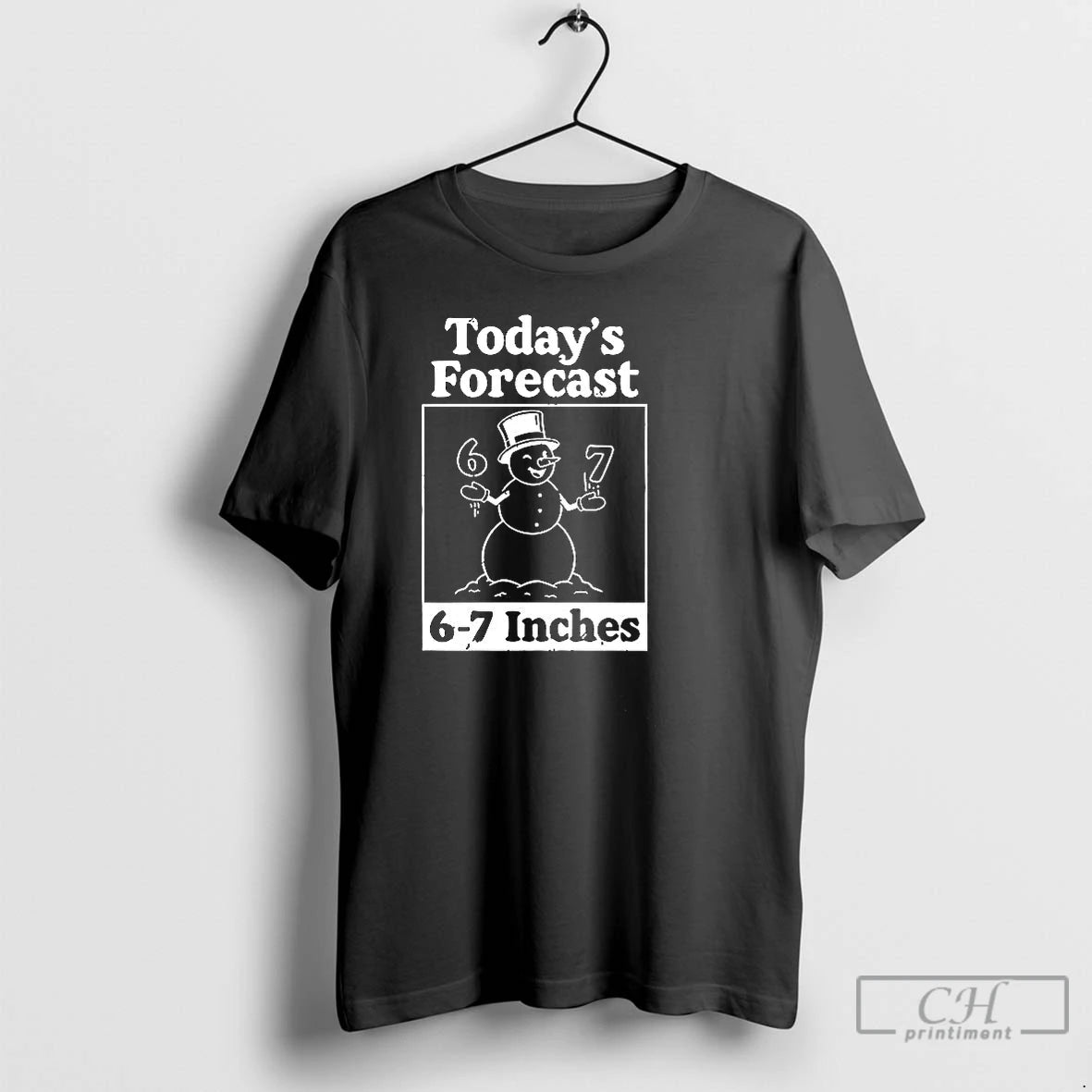 Premium Todays Forecast 6 7 Inches T-Shirts, Hoodie, Sweatshirt | PopFlextees.com