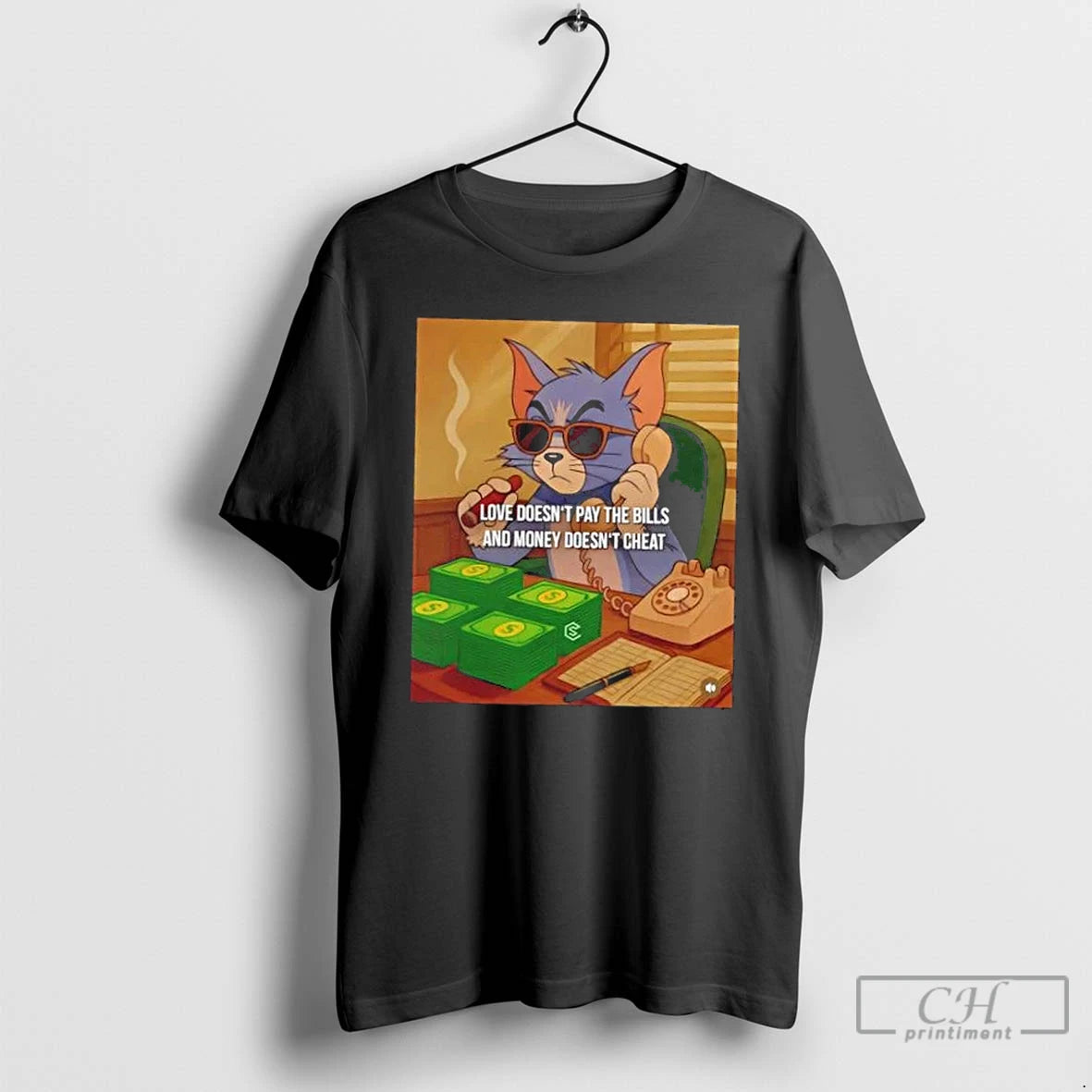 Premium Tom Cat Love Doesnt Pay The Bills And Money Doesnt Cheat T Shirts Sweater Hoodie, Sweatshirt | PopFlextees.com