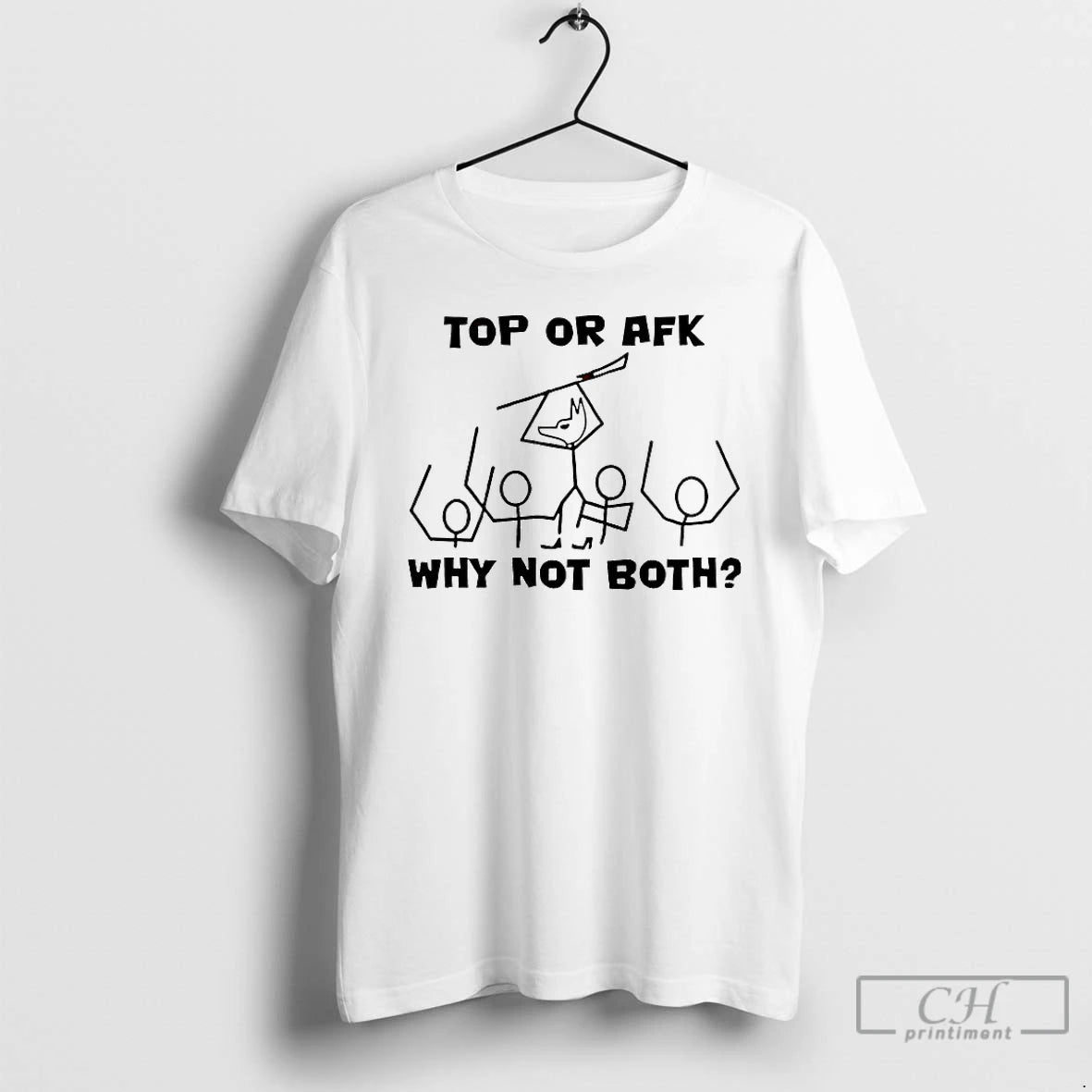 Premium Top Or Afk Why Not Both T-Shirts, Hoodie, Sweatshirt | PopFlextees.com