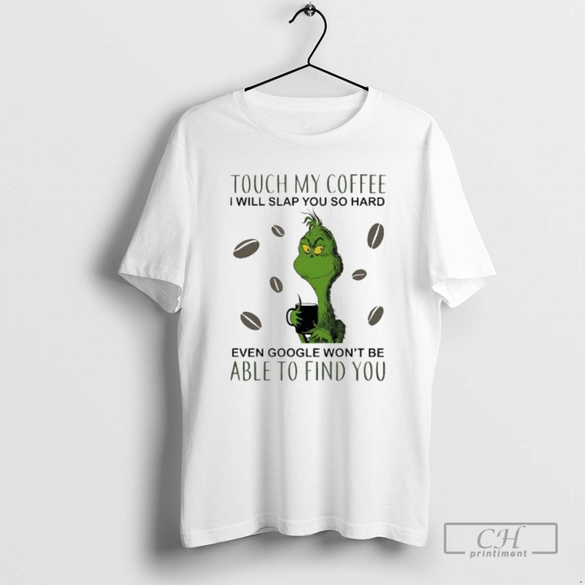 Premium Touch My Coffee I Will Slap You So Hard Even Google Wont Be Able T-Shirts, Hoodie, Sweatshirt | PopFlextees.com