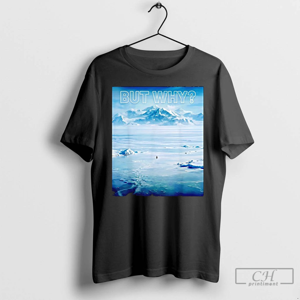 Premium Trendy Nihilist Penguin But Why T-Shirts, Hoodie, Sweatshirt | PopFlextees.com