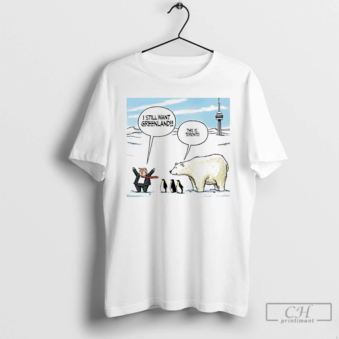 Premium Trump I Still Want Greenland Penguin And Polar Bear This Is Toronto Art T-Shirts, Hoodie, Sweatshirt
