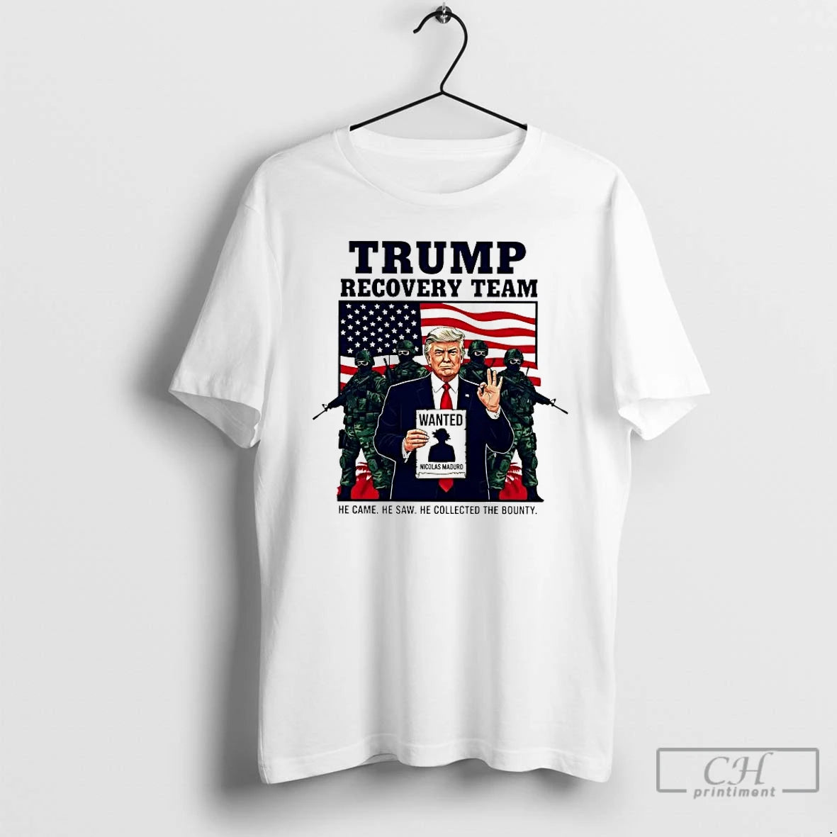 Premium Trump Recovery Team Wanted Nicolas Maduro He Came He Saw T-Shirts, Hoodie, Sweatshirt | PopFlextees.com