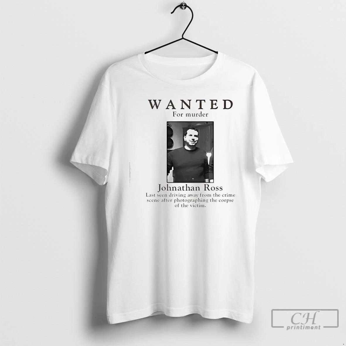 Premium Wanted For Murder Johnathan Ross T-Shirts, Hoodie, Sweatshirt | PopFlextees.com