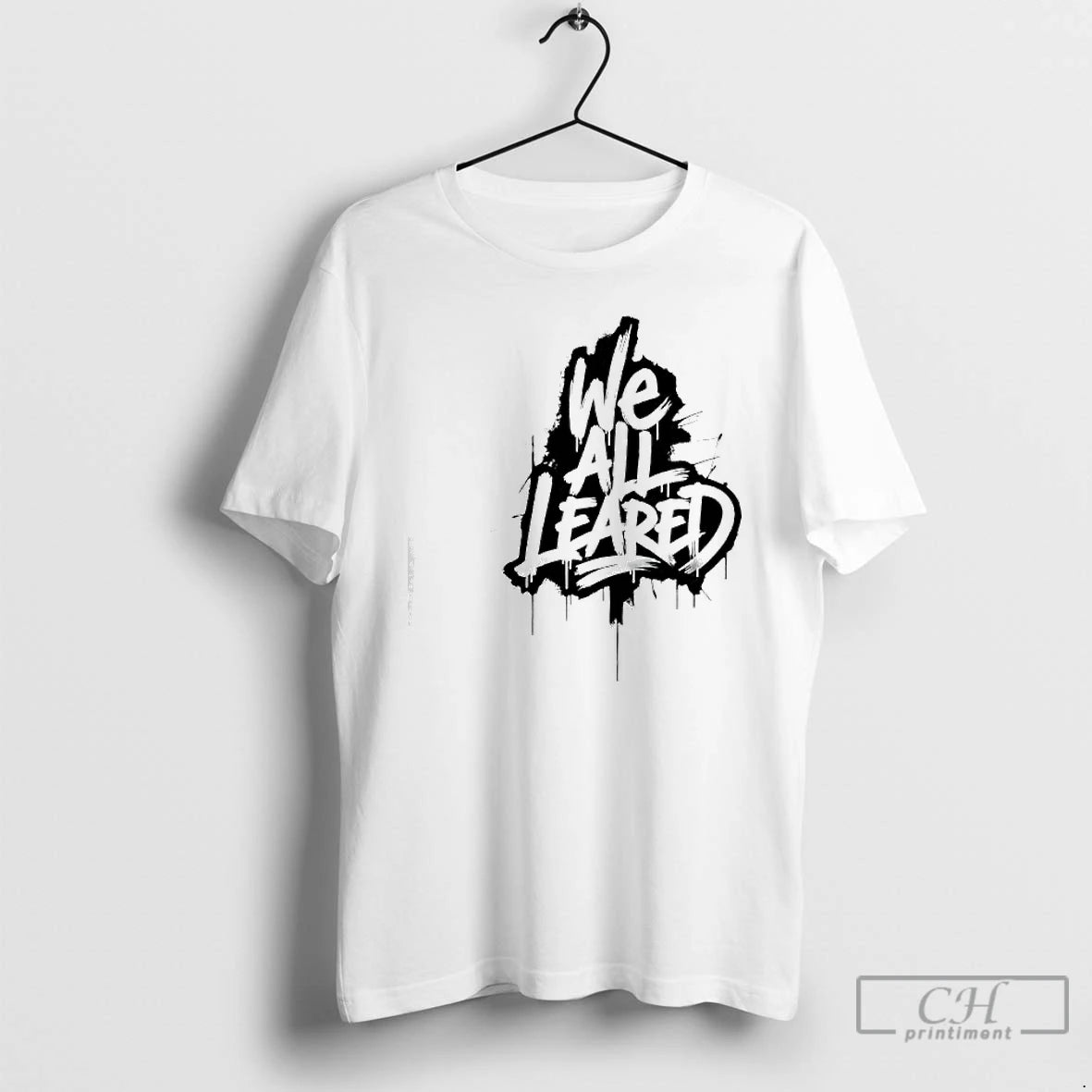 Premium We All Leared Graffiti T-Shirts, Hoodie, Sweatshirt | PopFlextees.com