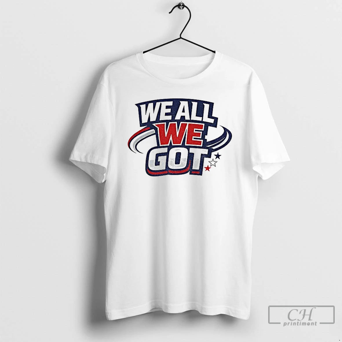 Premium We All We Got New England Football Inspired T-Shirts, Hoodie, Sweatshirt | PopFlextees.com