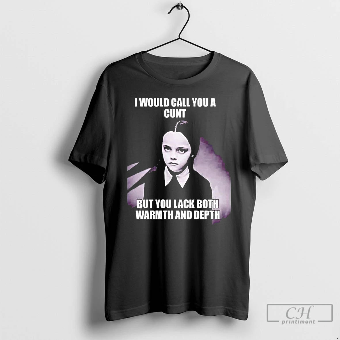 Premium Wednesday Addams I Would Call You A Cunt But You Lack Both Warmth And T-Shirts, Hoodie, Sweatshirt | PopFlextees.com