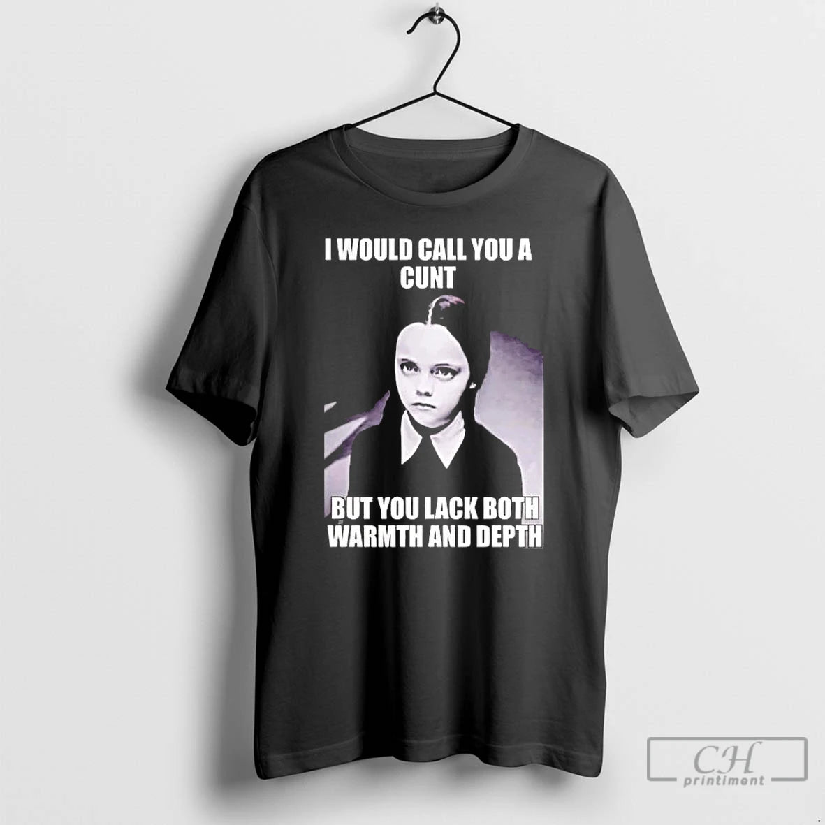 Premium Wednesday I Would Call You A Cunt But You Lack Both T Shirts Sweater Hoodie, Sweatshirt | PopFlextees.com