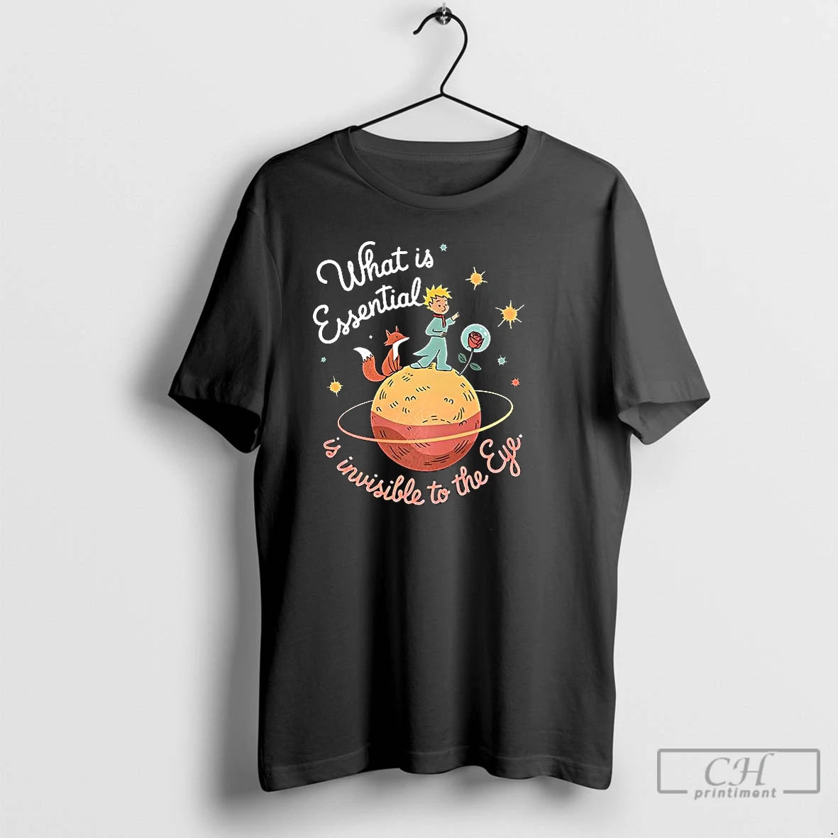 Premium What Is Essential Is Invisible To The Eye T-Shirts, Hoodie, Sweatshirt | PopFlextees.com