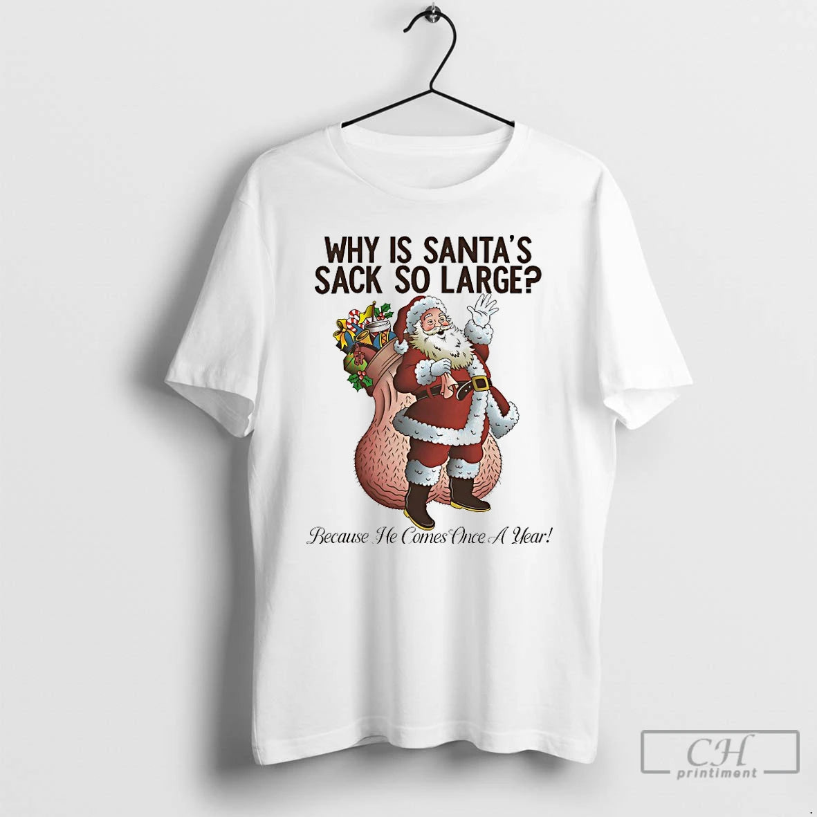 Premium Why Is Santas Sack So Large T-Shirts, Hoodie, Sweatshirt | PopFlextees.com