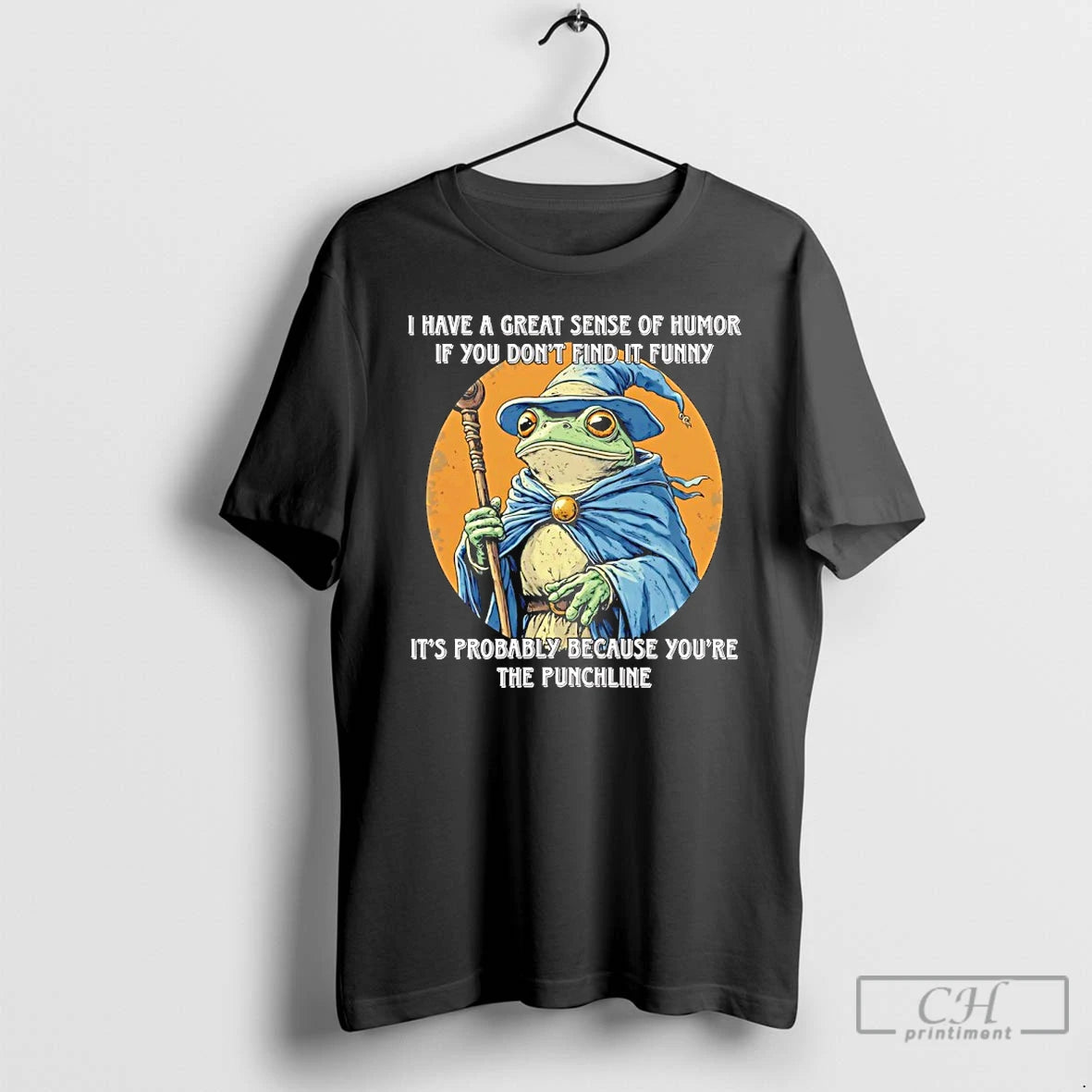 Premium Wizard Frog I Have A Great Sense Of Humor If You Dont Find It T-Shirts, Hoodie, Sweatshirt | PopFlextees.com