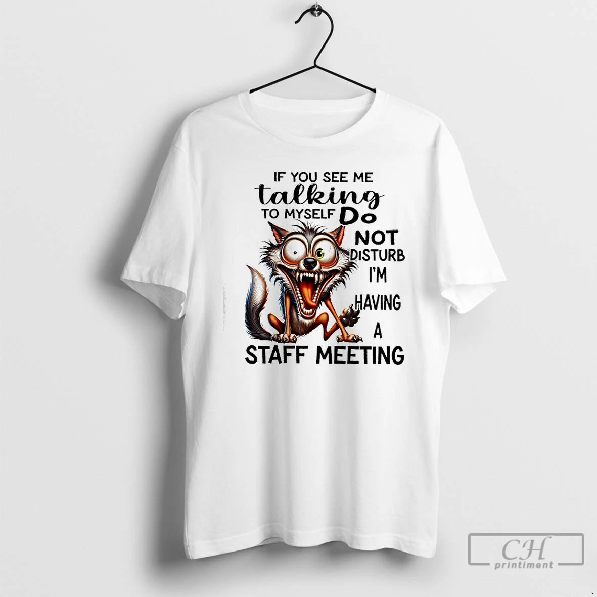 Premium Wolf If You See Me Talking To Myself Do Not Disturb Im Having T-Shirts, Hoodie, Sweatshirt | PopFlextees.com