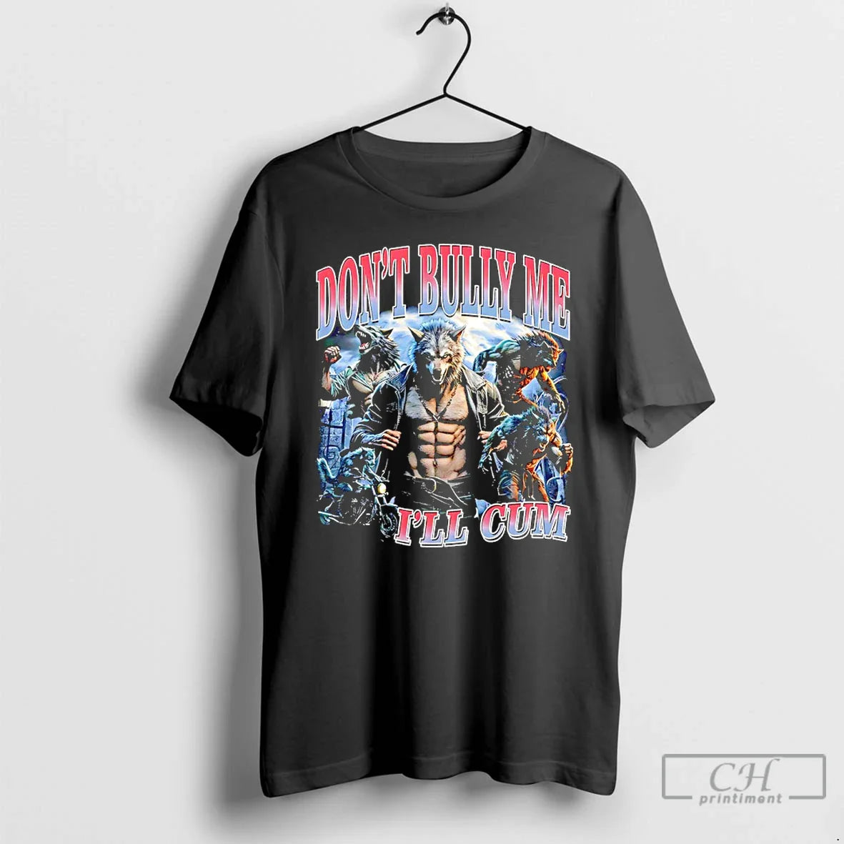 Wolf Dont Bully Me Ill Cum T-Shirts, Hoodie, Sweatshirt