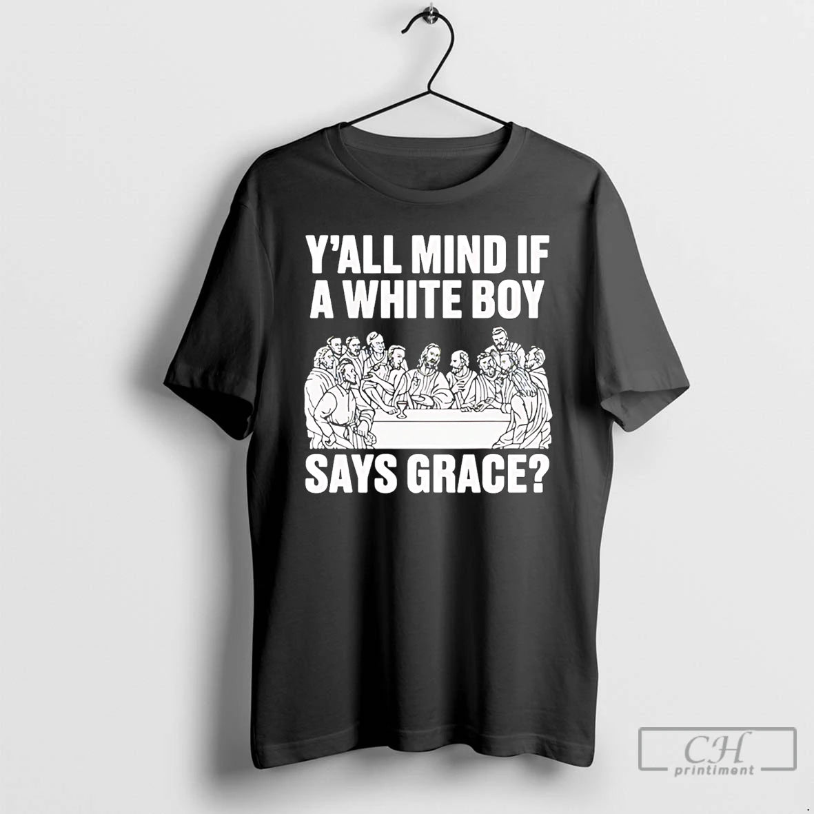 Premium Y All Mind If A White Boy Says Grace T-Shirts, Hoodie, Sweatshirt | PopFlextees.com