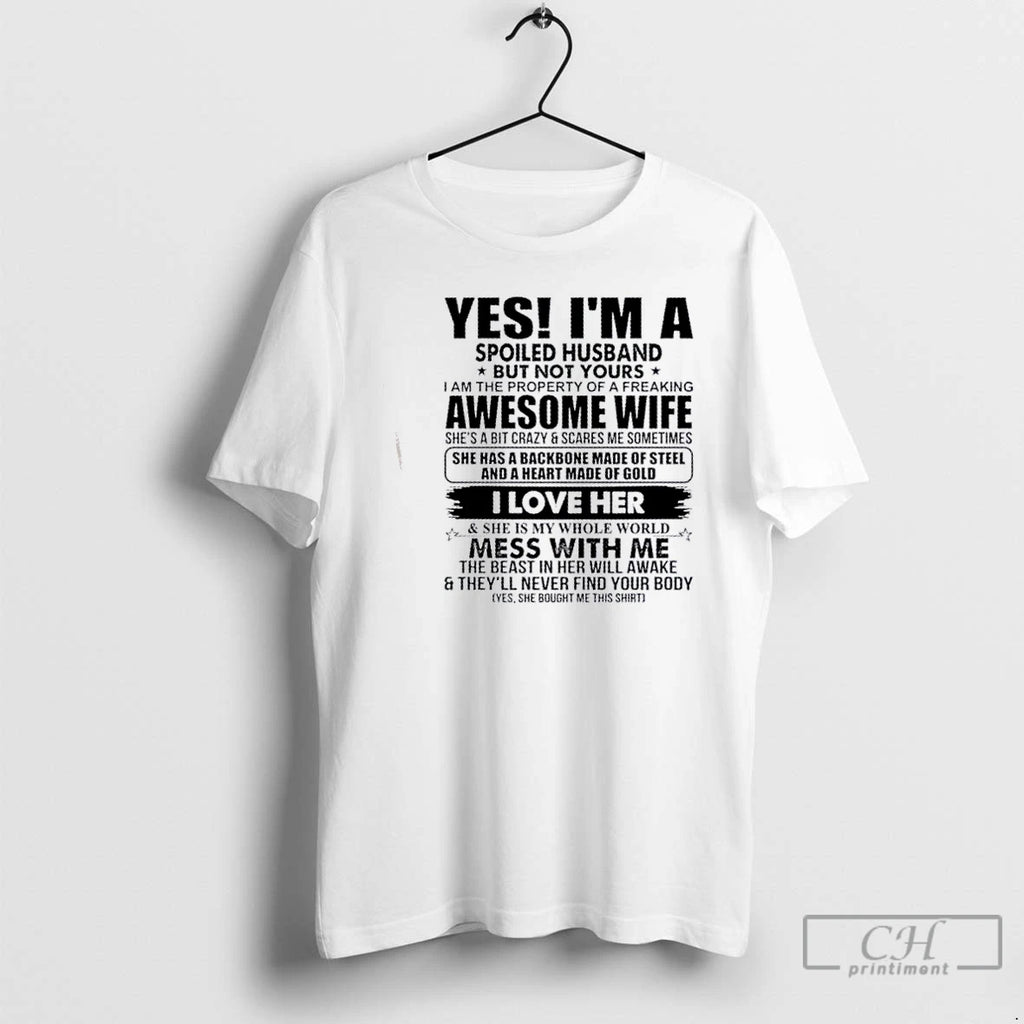 Premium Yes Im A Spoiled Husband But Not Yours I Am The Property Of T-Shirts, Hoodie, Sweatshirt | PopFlextees.com