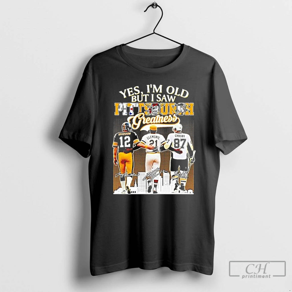 Premium Yes Im Old But I Saw Pittsburgh Sports Teams Greatness T-Shirts, Hoodie, Sweatshirt | PopFlextees.com
