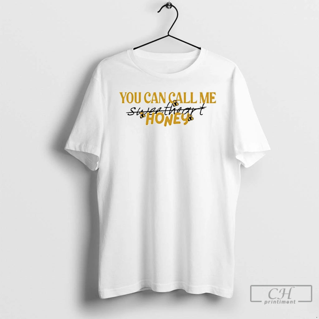 Premium You Can Call Me Honey T-Shirts, Hoodie, Sweatshirt | PopFlextees.com