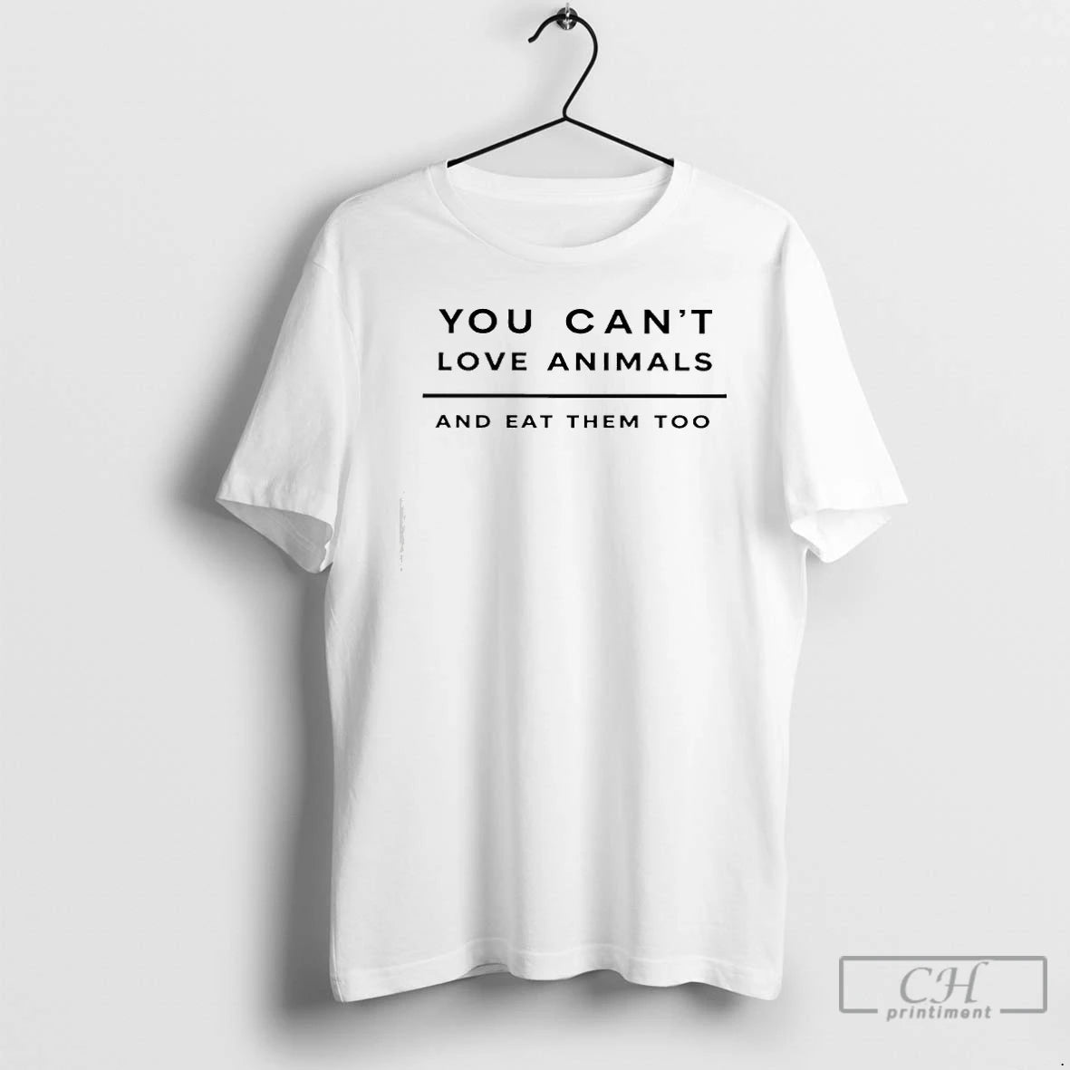 Premium You Cant Love Animals And Eat Them Too Graphic T-Shirts, Hoodie, Sweatshirt | PopFlextees.com