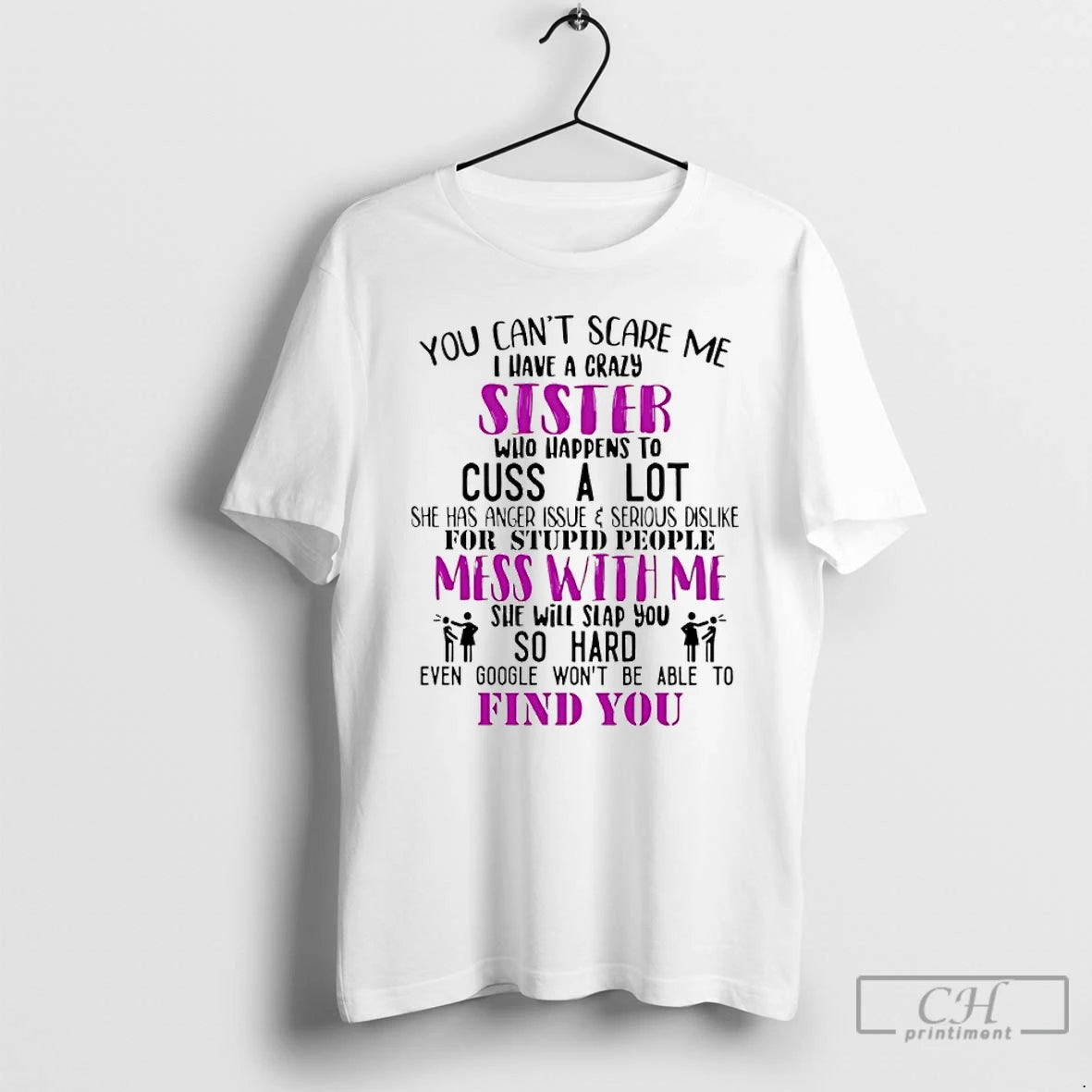 Premium You Cant Scare Me I Have A Crazy Sister Who Happens To Cuss T-Shirts, Hoodie, Sweatshirt | PopFlextees.com