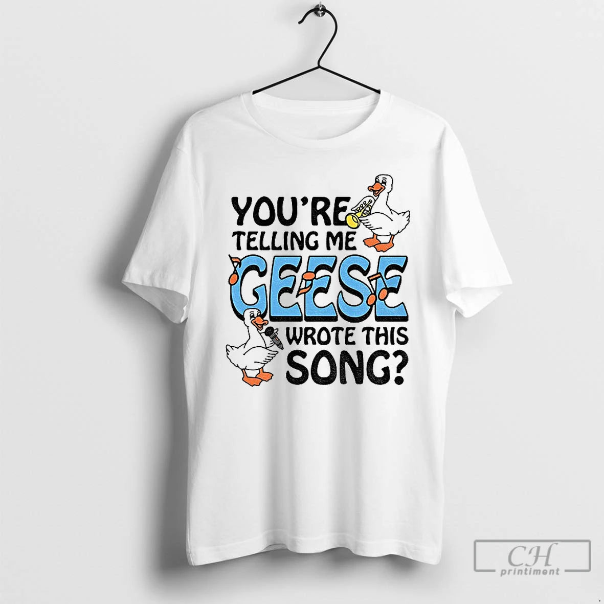 Premium Youre Telling Me Geese Wrote This Song T-Shirts, Hoodie, Sweatshirt | PopFlextees.com