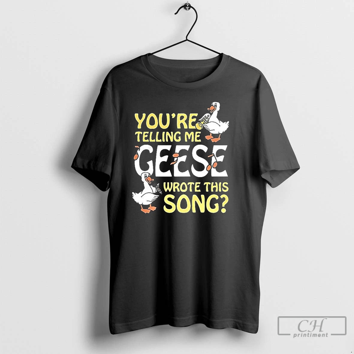 Premium Youre Telling Me Geese Wrote This Song Duck T-Shirts, Hoodie, Sweatshirt | PopFlextees.com