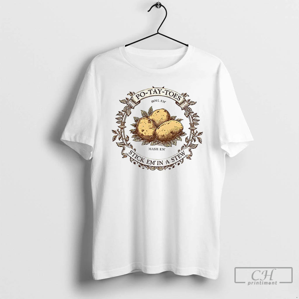 Premium Bdts0bpo Potatoes Boil Em Mash Em Stick Em In A Stew Lord Of The T-Shirts, Hoodie, Sweatshirt | PopFlextees.com