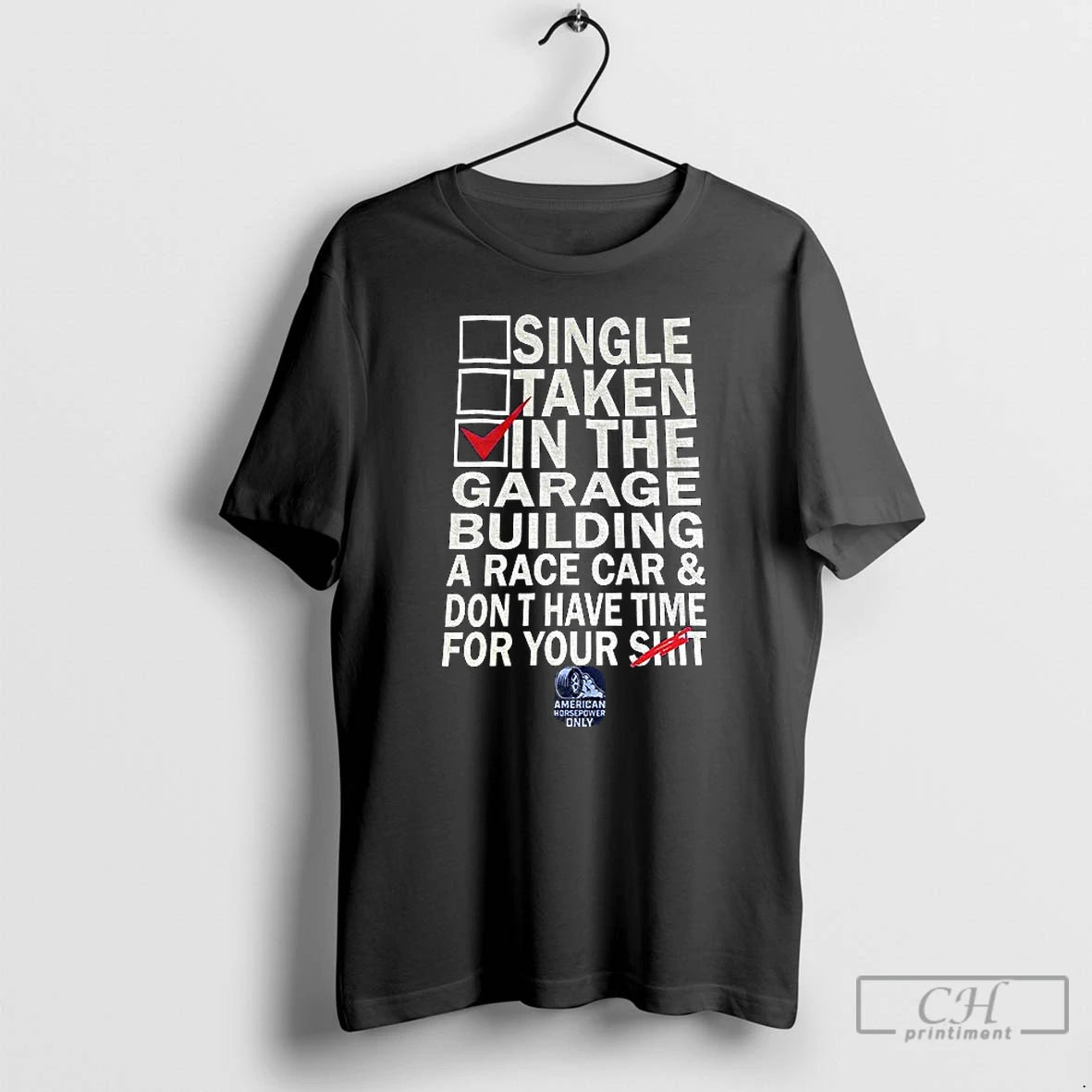 Premium Single Taken In The Garage Building A Race Car Dont Have Time For Your T-Shirts, Hoodie, Sweatshirt | PopFlextees.com