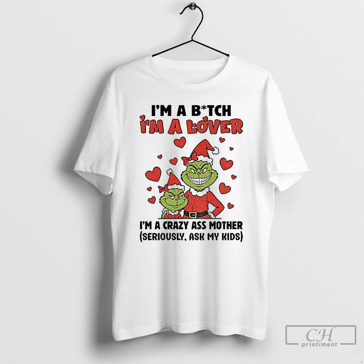 Premium Ur4fxkny Grinch Santa Im A Bitch Im A Lover Im A Crazy Ass Mother T-Shirts, Hoodie, Sweatshirt | PopFlextees.com