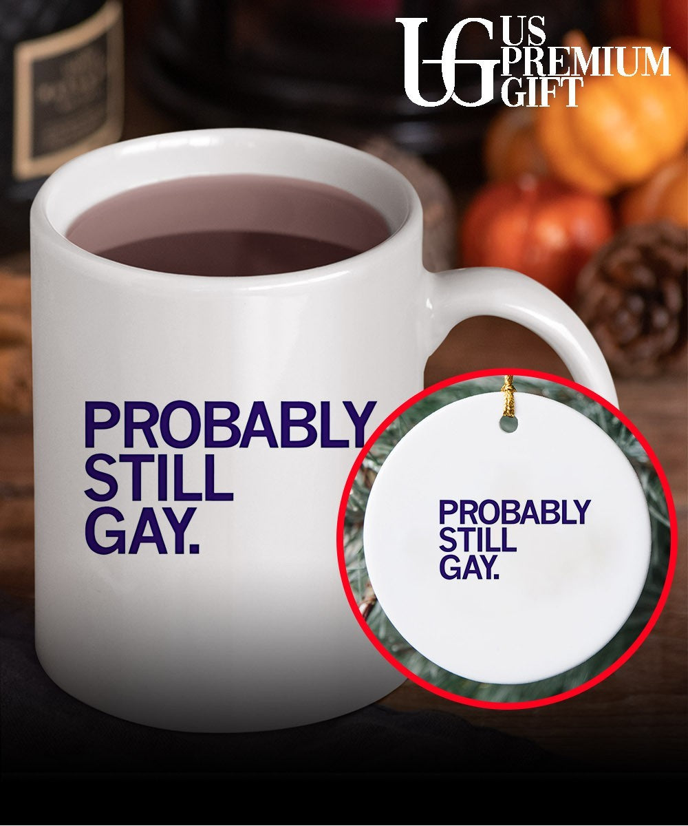 Probably Still Gay shirt