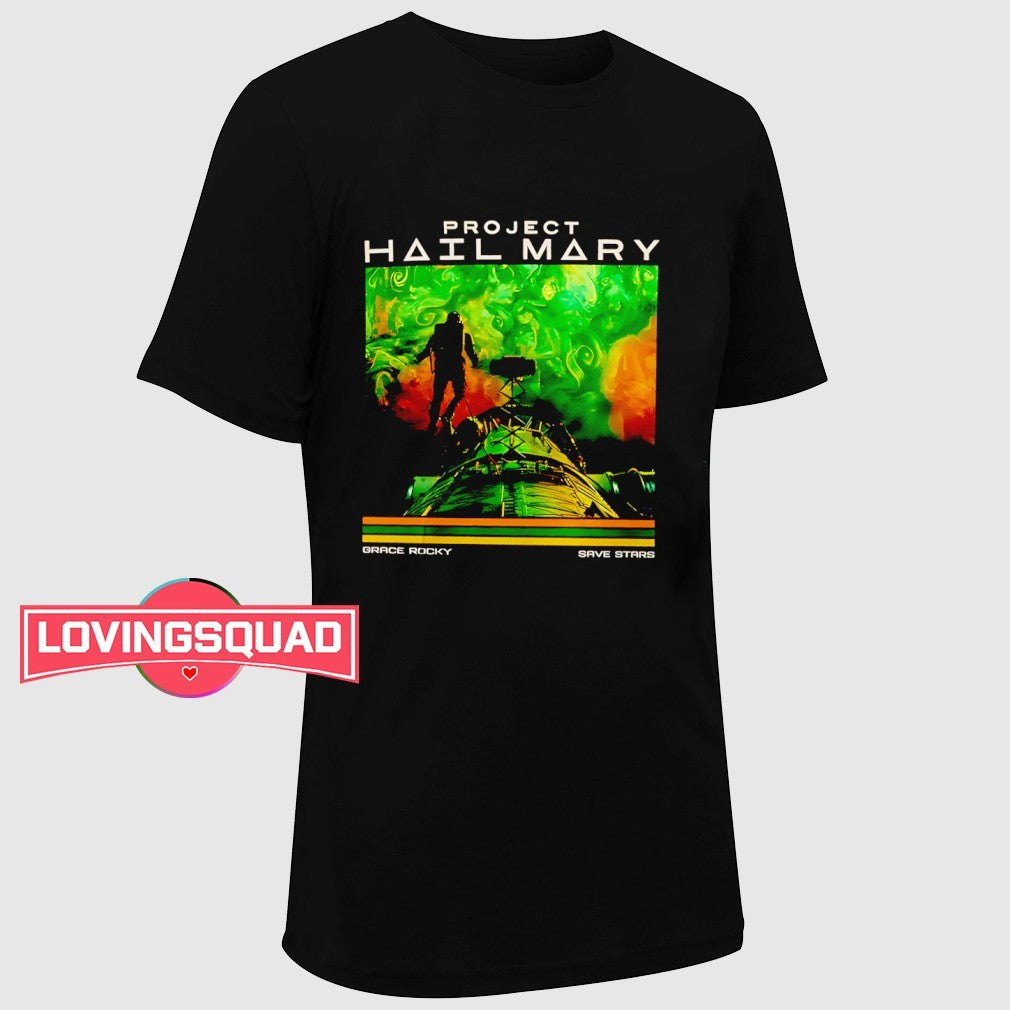 Project Hail Mary Astronaut Grace Rocky Save Stars Sci-Fi Space shirt