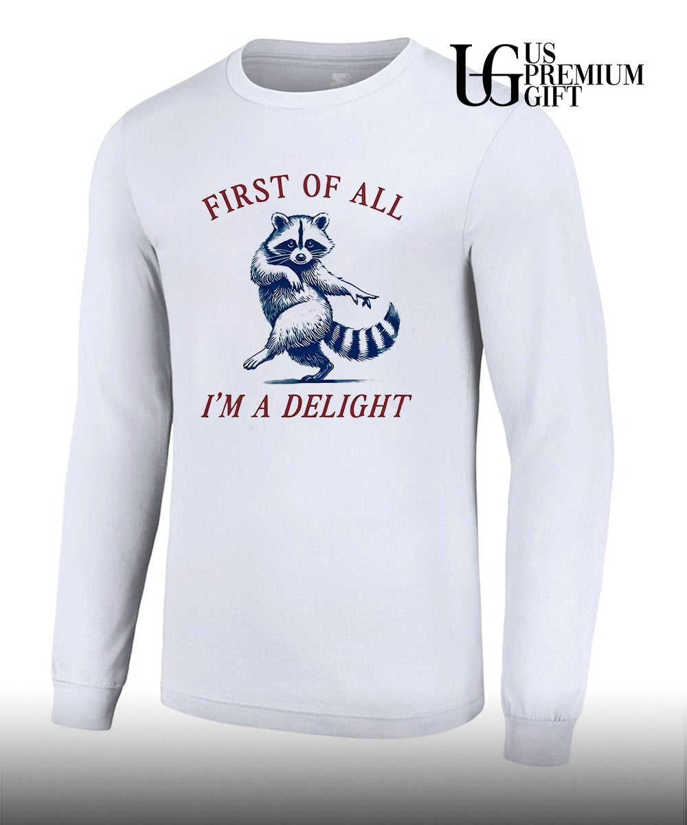 Raccoon first of all I’m a delight shirt