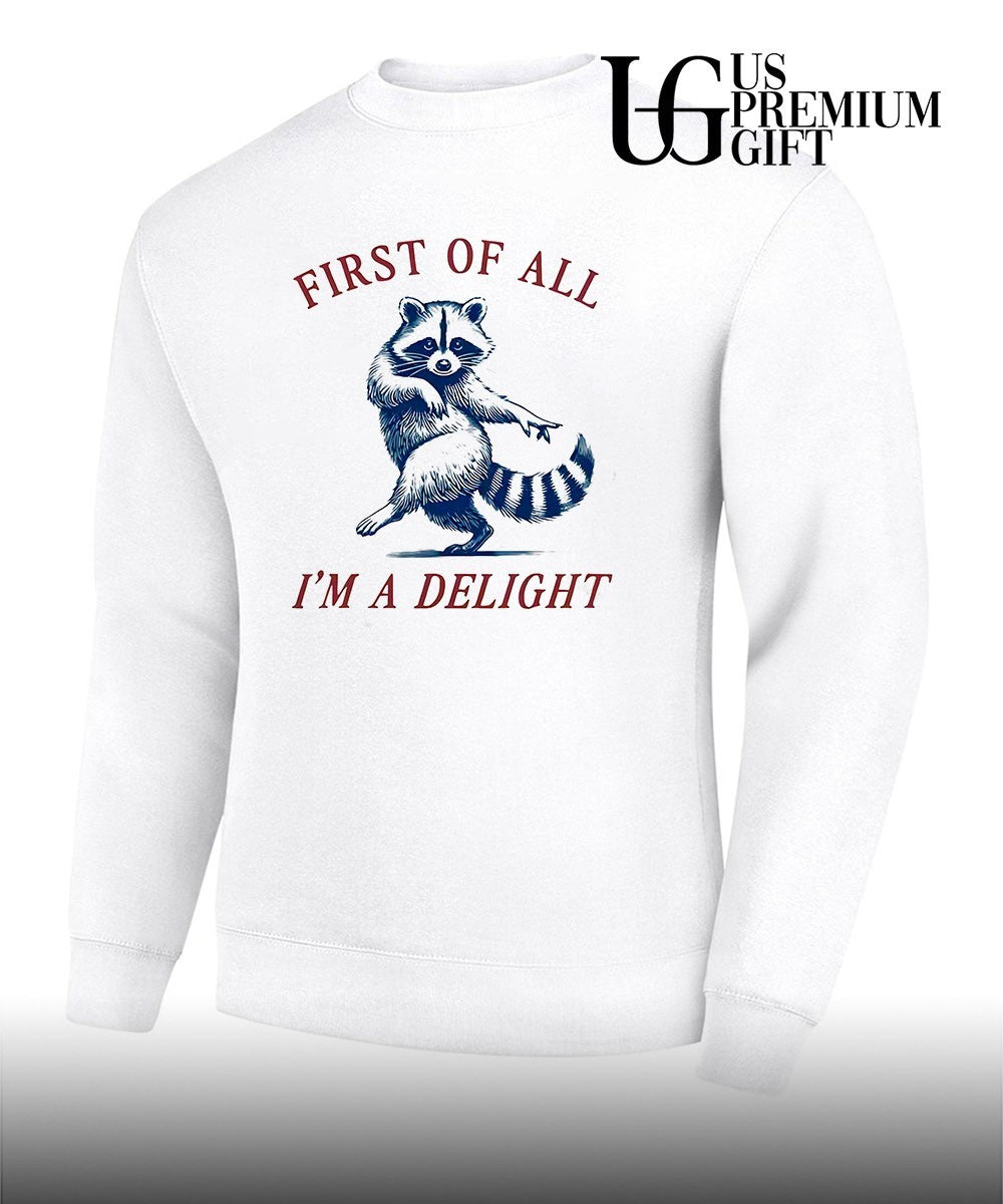 Raccoon first of all I’m a delight shirt
